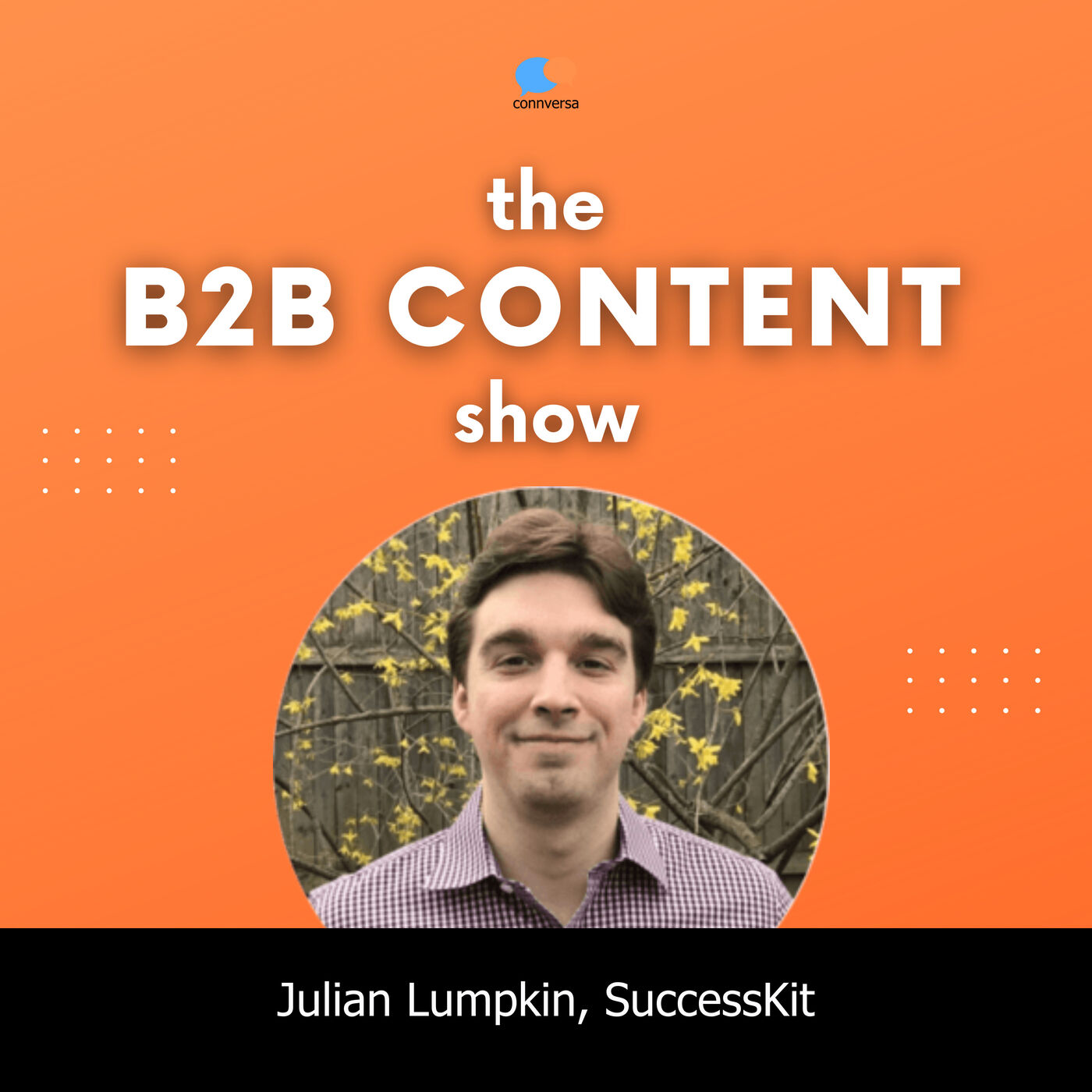 B2B Content Show: A Podcast About the How, What, and Why of B2B Content Marketing