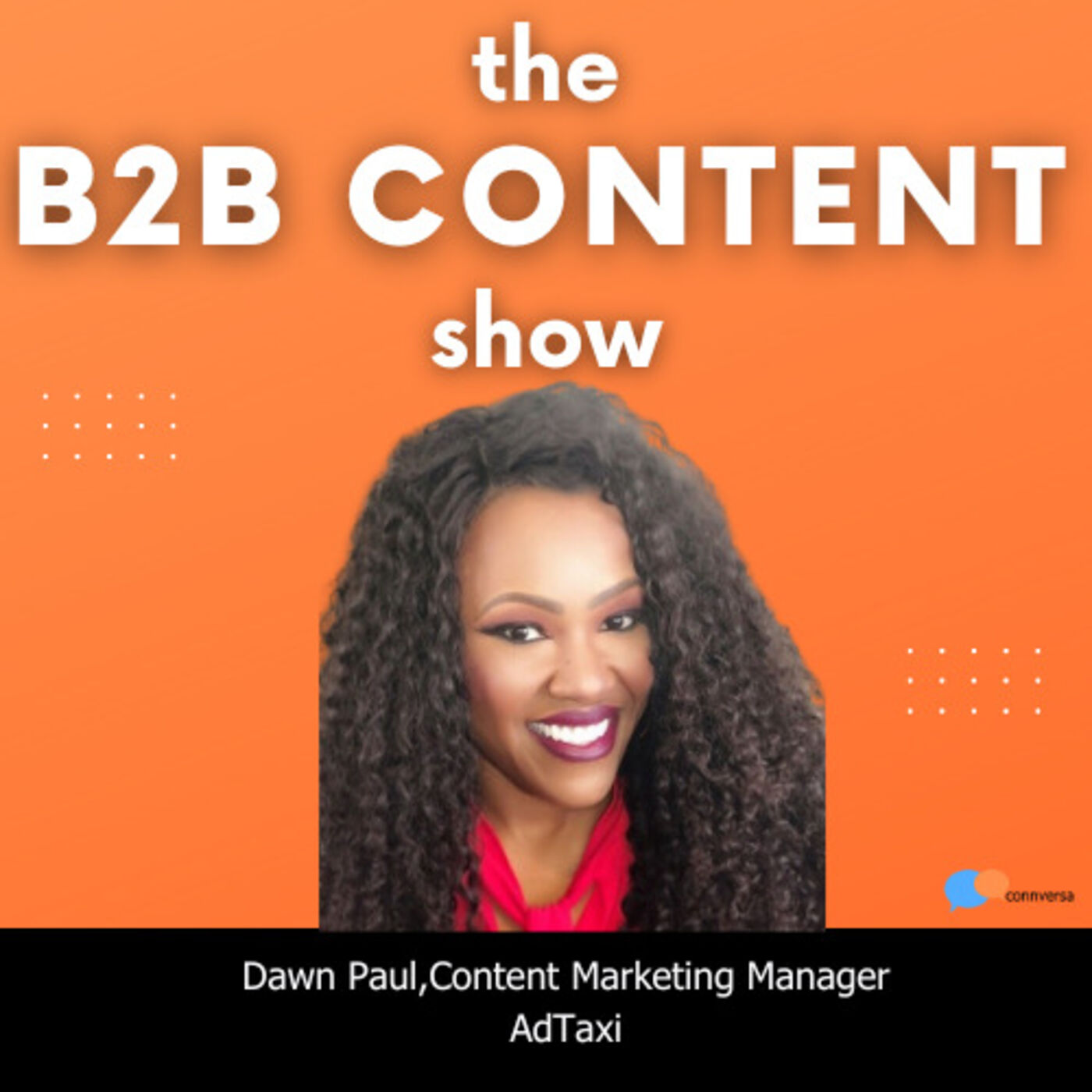 B2B Content Show: A Podcast About the How, What, and Why of B2B Content Marketing