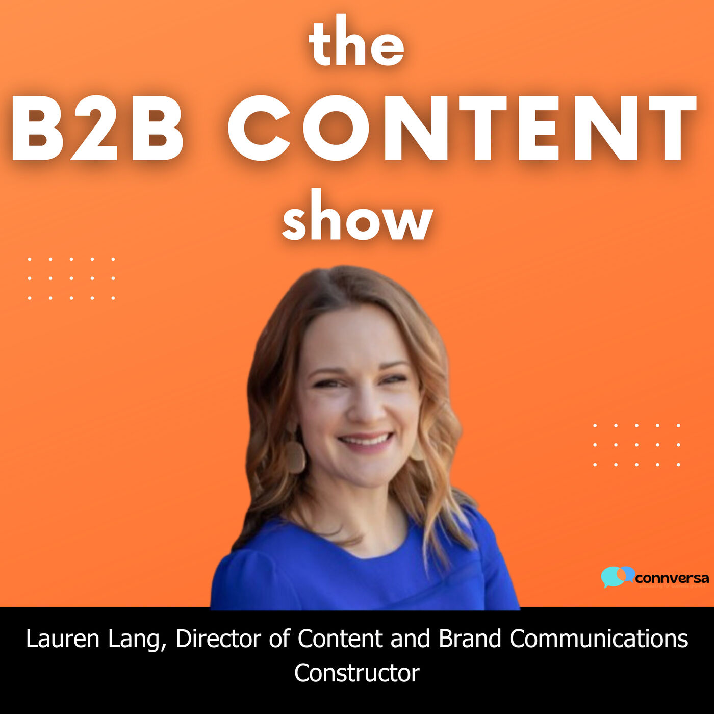 B2B Content Show: A Podcast About the How, What, and Why of B2B Content Marketing