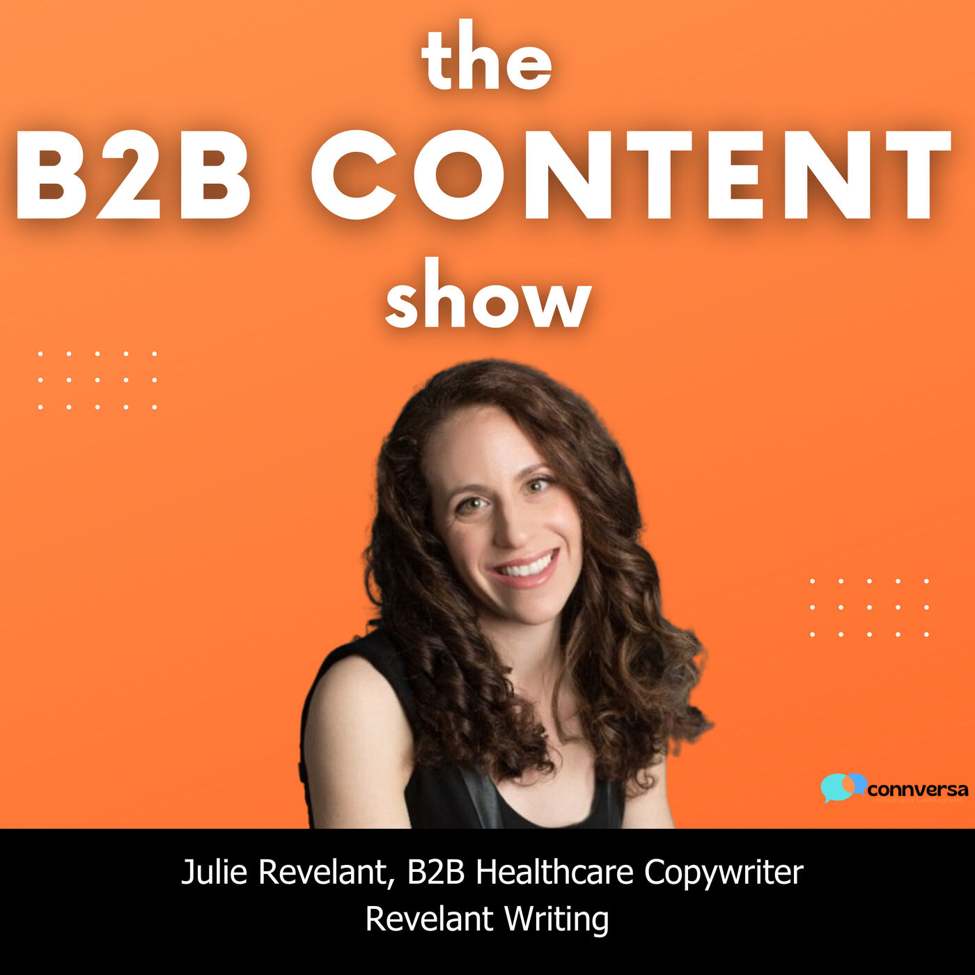 B2B Content Show: A Podcast About the How, What, and Why of B2B Content Marketing