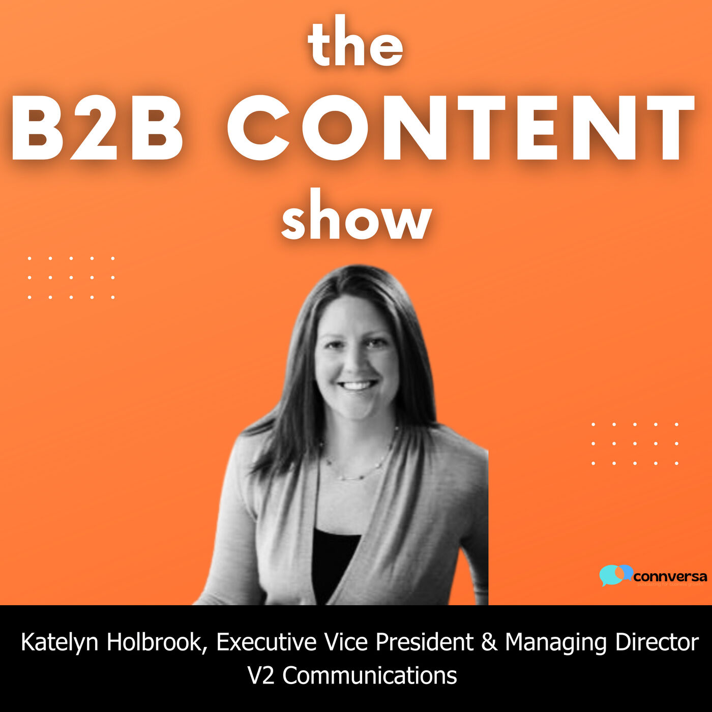B2B Content Show: A Podcast About the How, What, and Why of B2B Content Marketing
