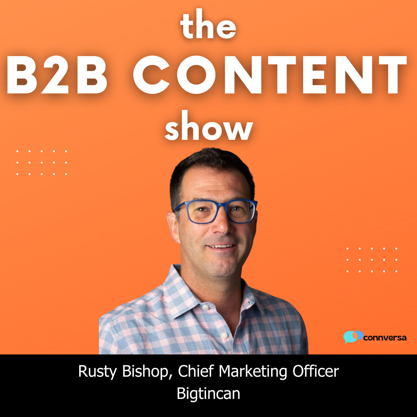 B2B Content Show: A Podcast About the How, What, and Why of B2B Content Marketing