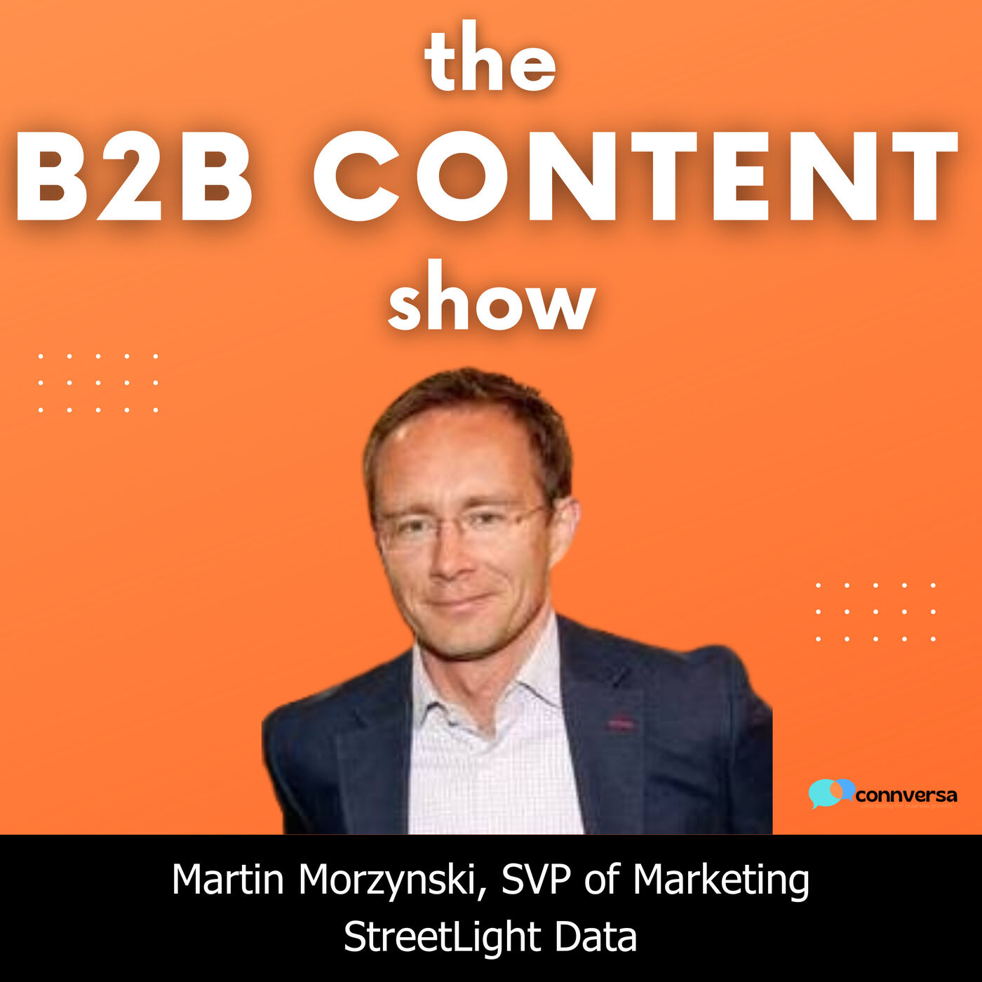 B2B Content Show: A Podcast About the How, What, and Why of B2B Content Marketing