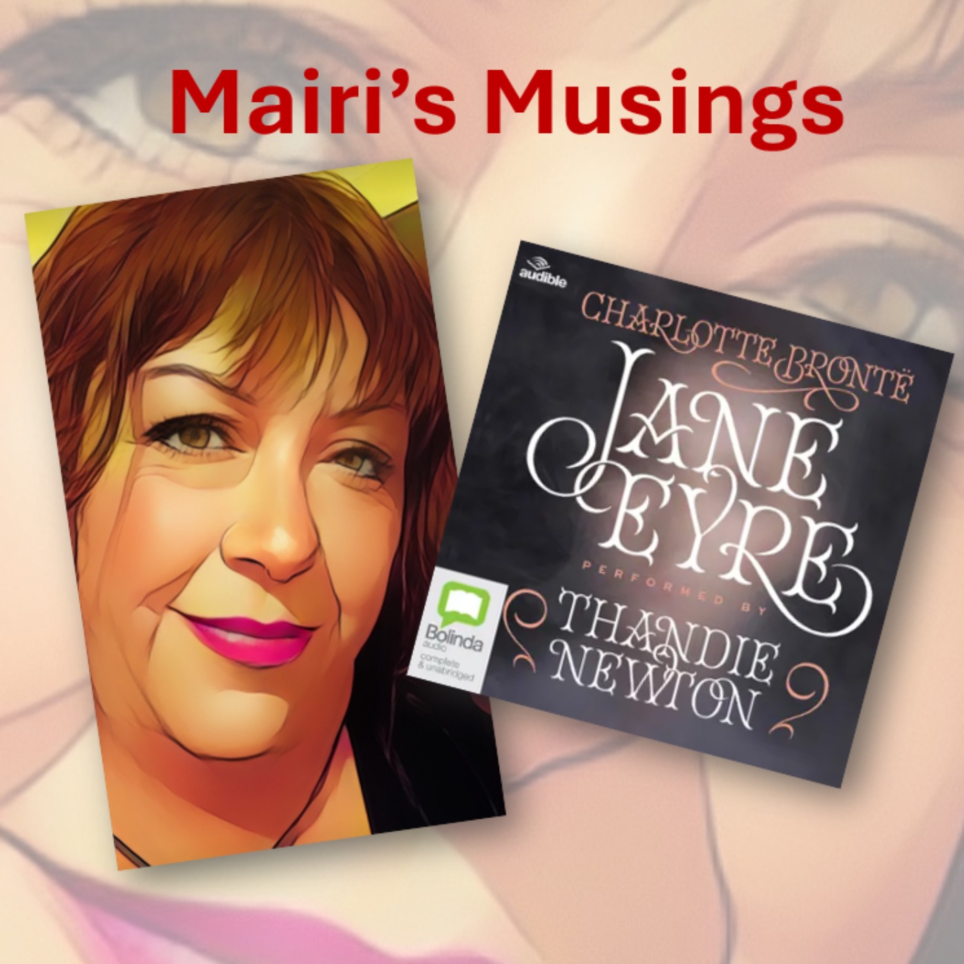 Mairi’s Musings – Episode 15 – Mairi reviews Jane Eyre by Charlotte Bronte