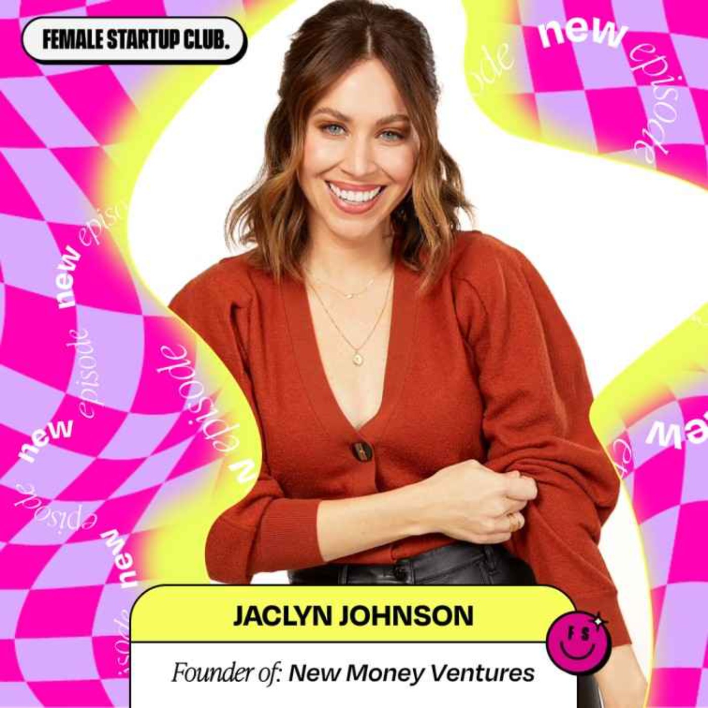 From Create & Cultivate to her $20M Fund, New Money Ventures, Jaclyn Johnson steps us through her framework for investing in entrepreneurs (Part 1)