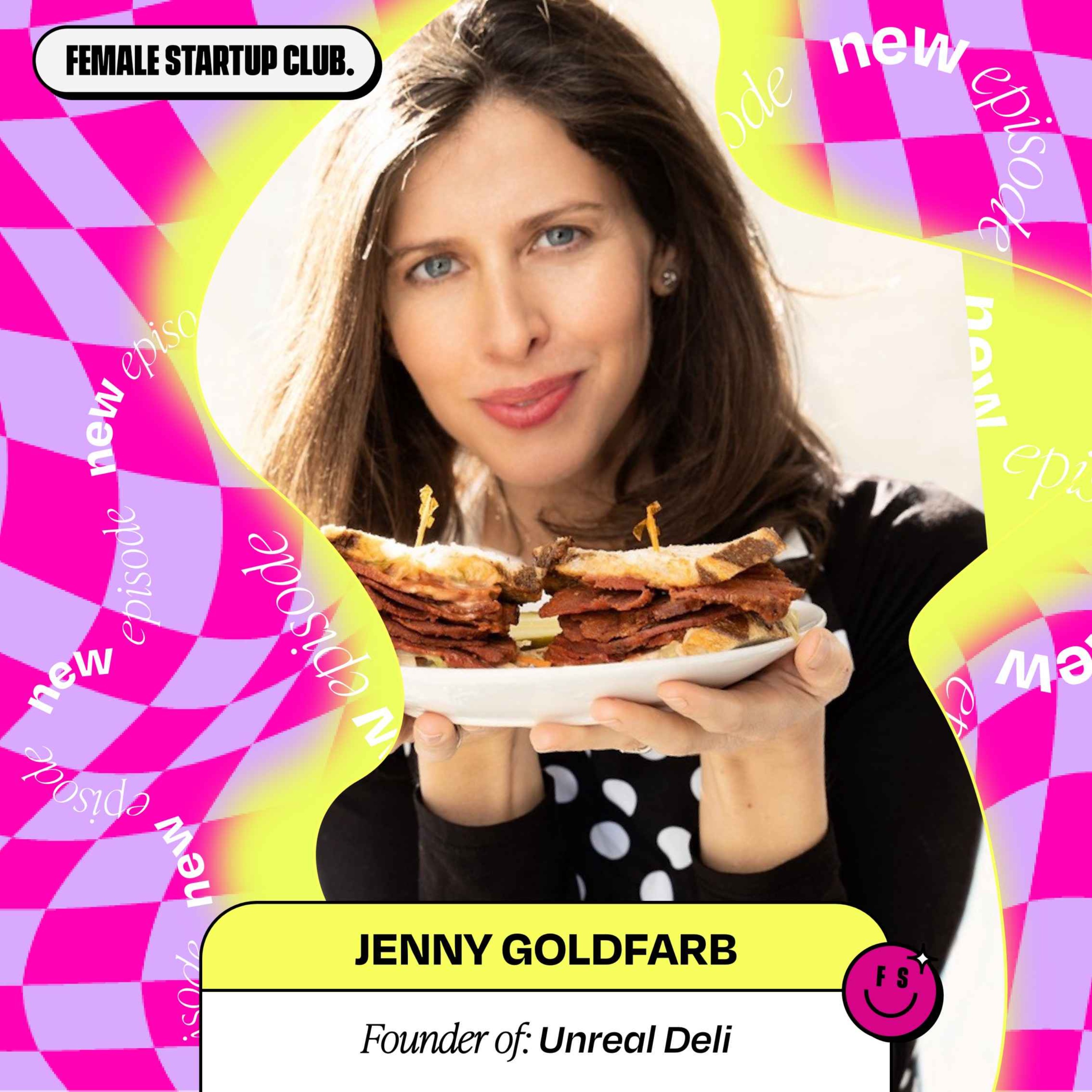 cover art for 6 quick questions with Jenny Goldfarb, Founder of The Mrs. Goldfarb's Unreal Deli (Part 2)