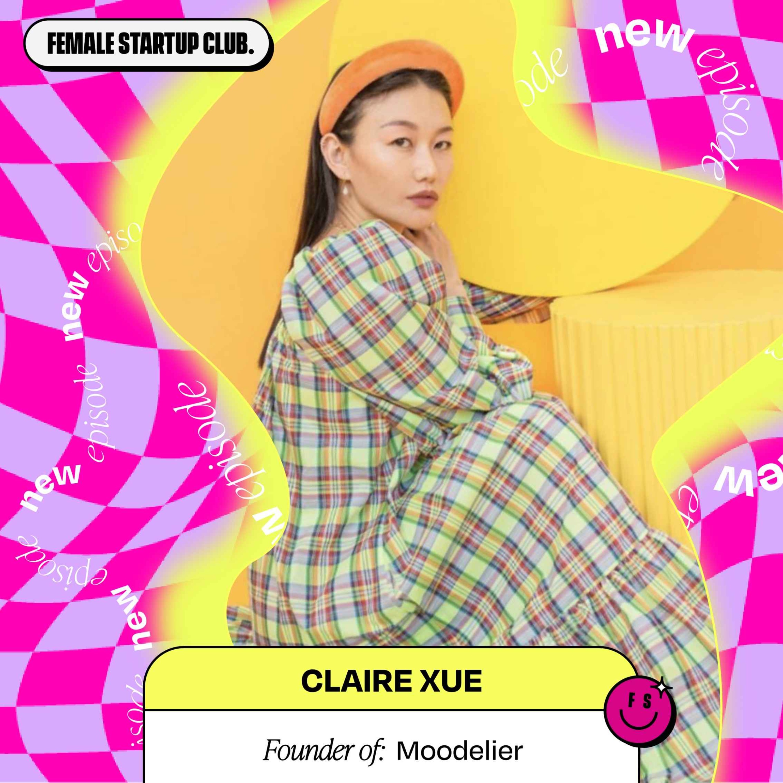 6 quick questions with Claire Xue, Founder of Moodelier (part 2)