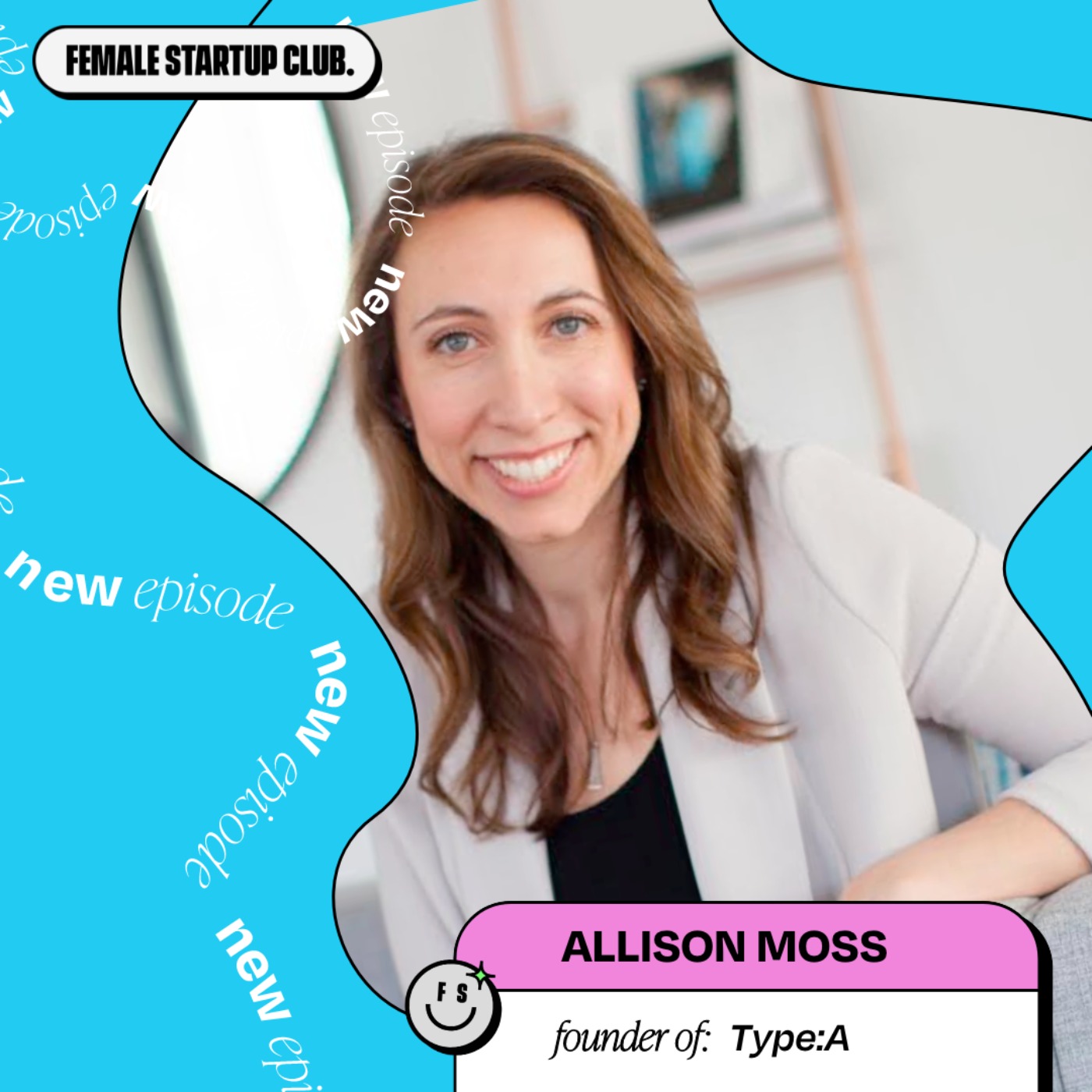Fave hits: How to build (and protect) a 7-figure beauty brand, with Type A Founder Allison Moss episode artwork
