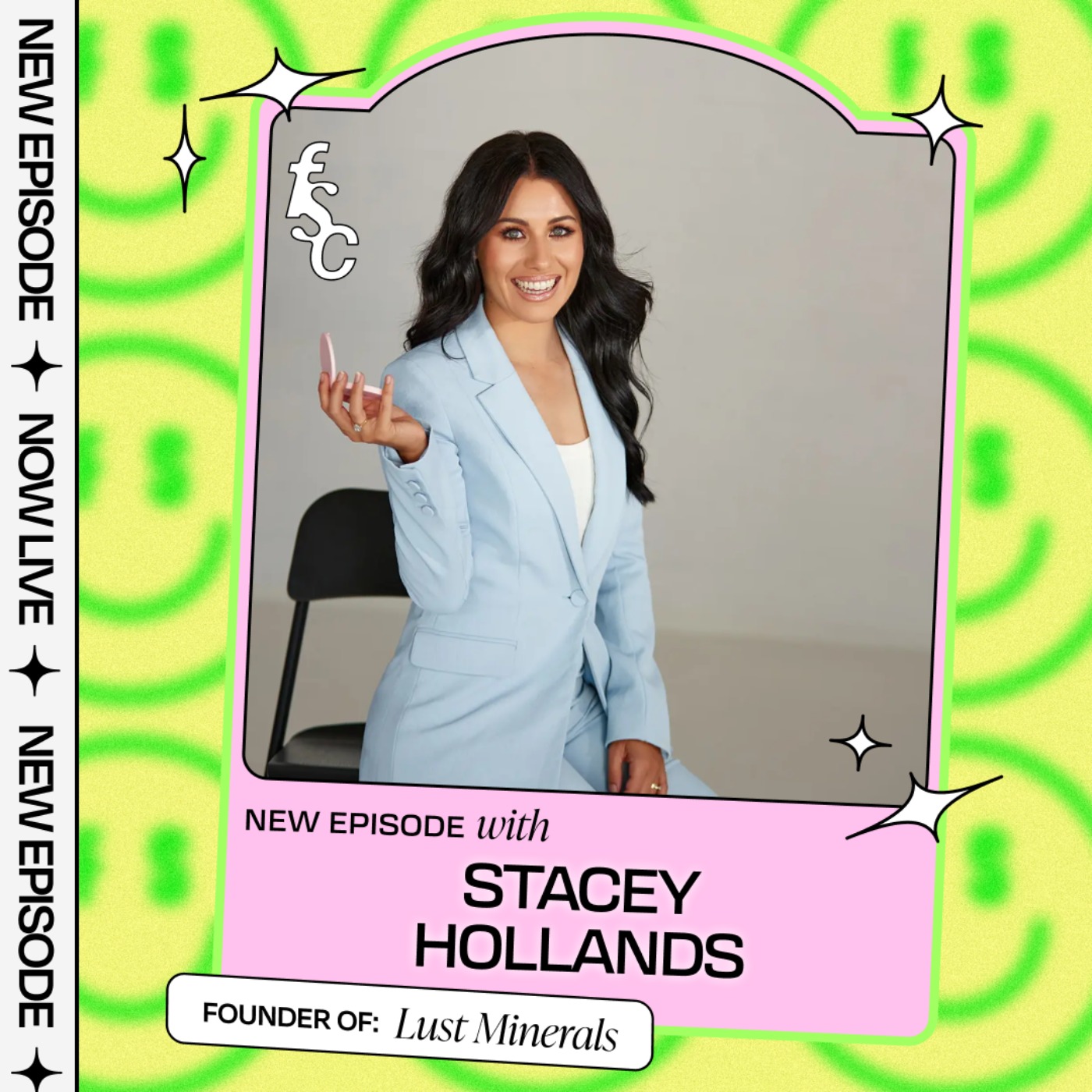 cover art for From $10,000 to 8-Figure Beauty Brand, Stacey Hollands Shares her Secrets to Building Lust Minerals