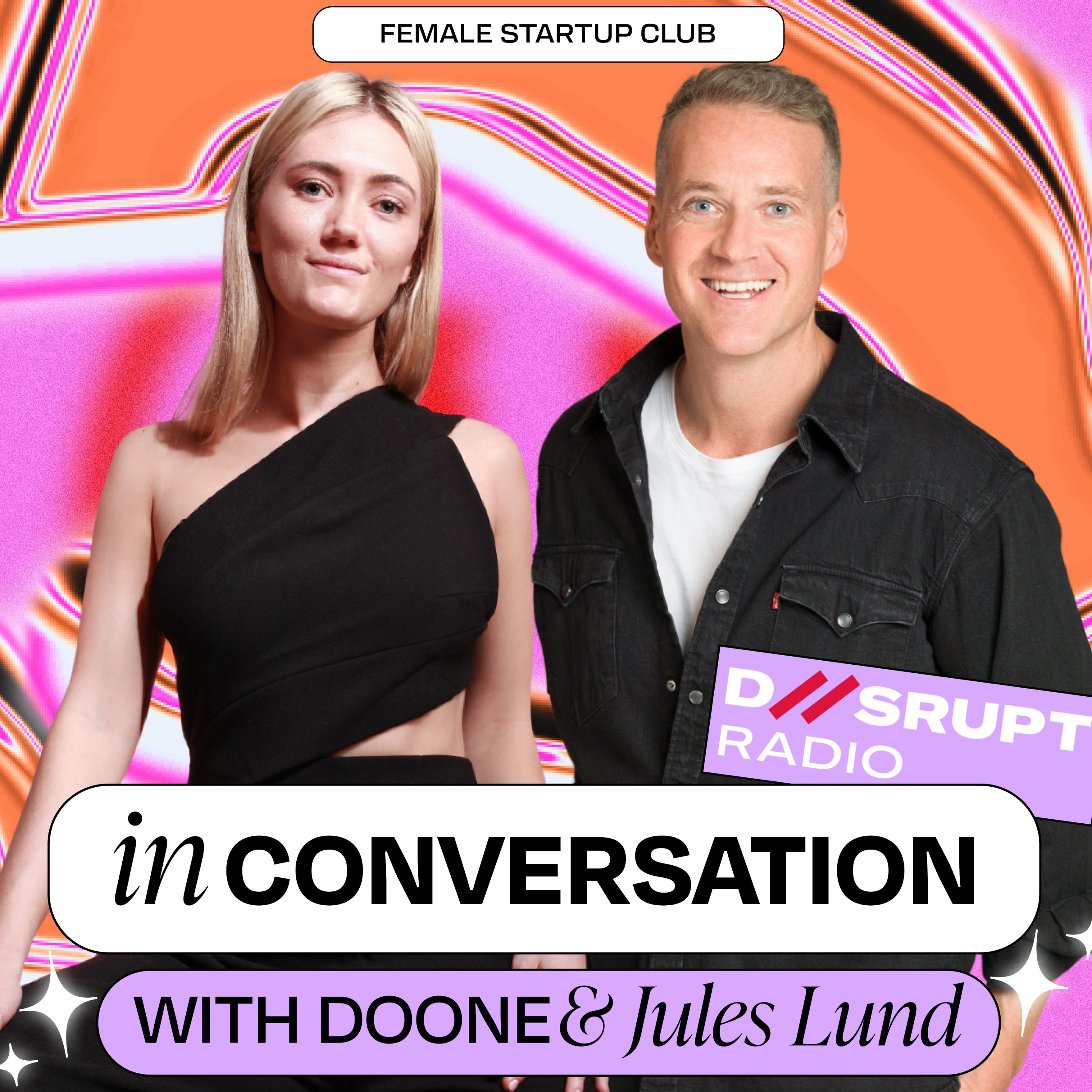 Doone & Jules Lund in Conversation: Creator Economy & Funding Your Small  Biz on Disrupt Radio - Female Startup Club | Acast