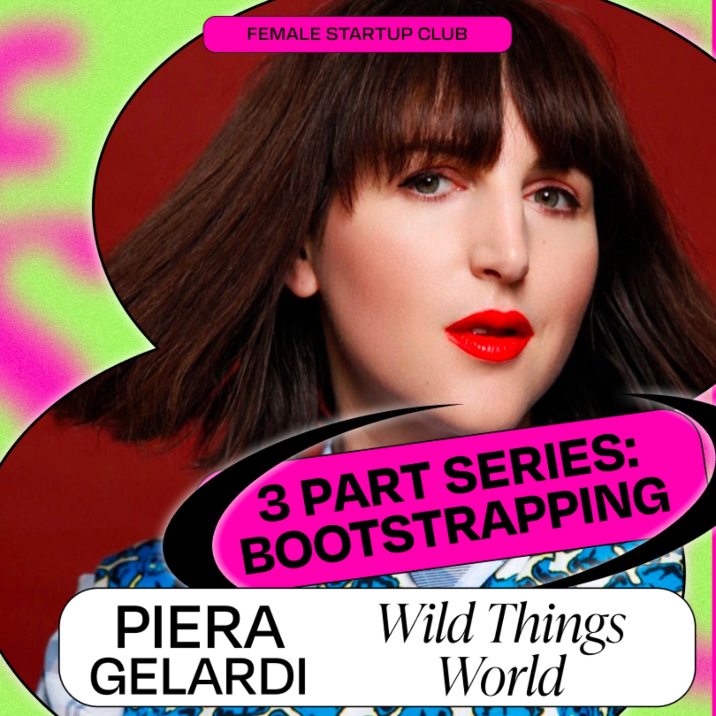 Self-Made: Refinery 29 Co-Founder Piera Gelardi on Building Bootstrapped Startup Wild Things World (Part 1) - podcast episode cover