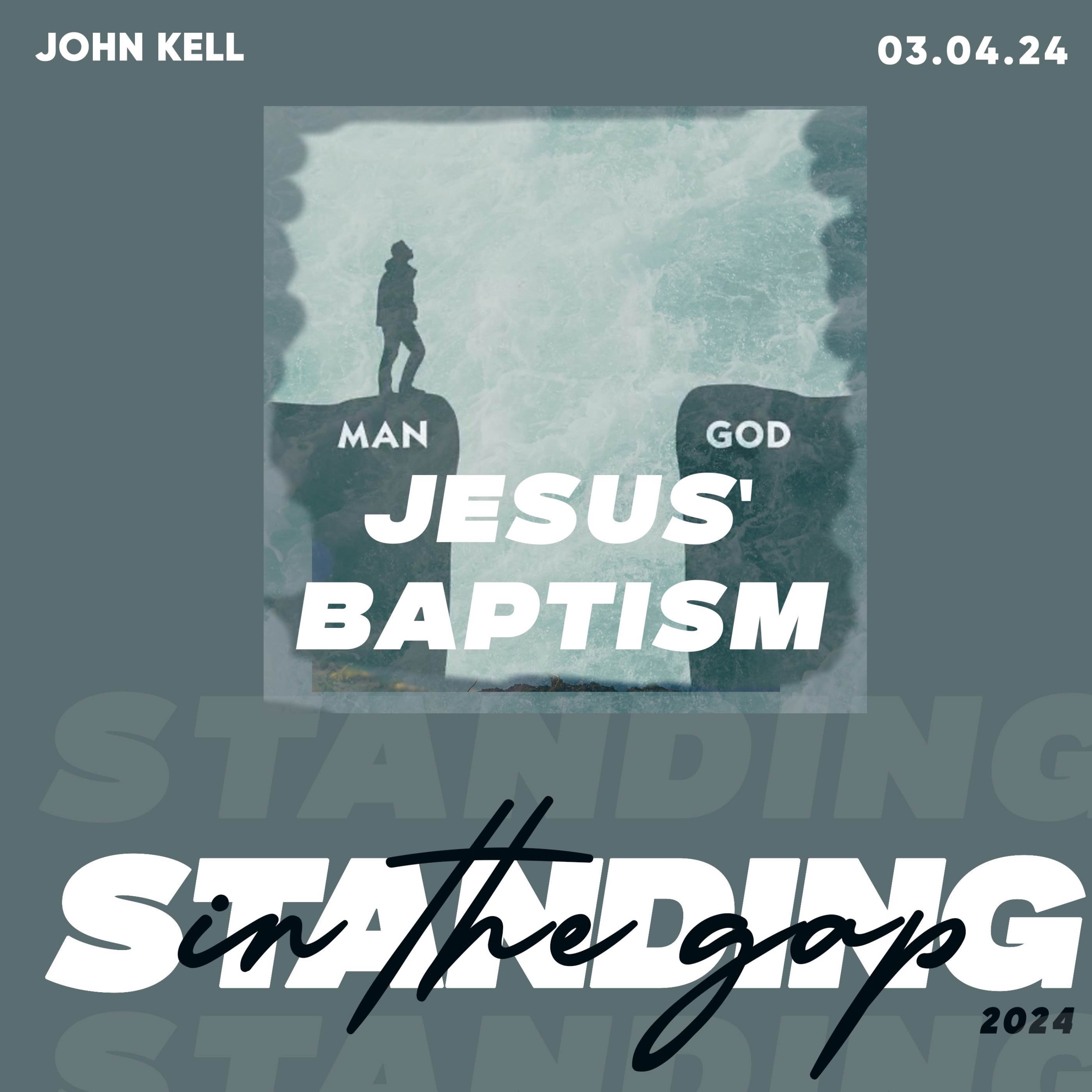 Jesus' Baptism- Standing In The Gap- John Kell 03.04.24 episode artwork