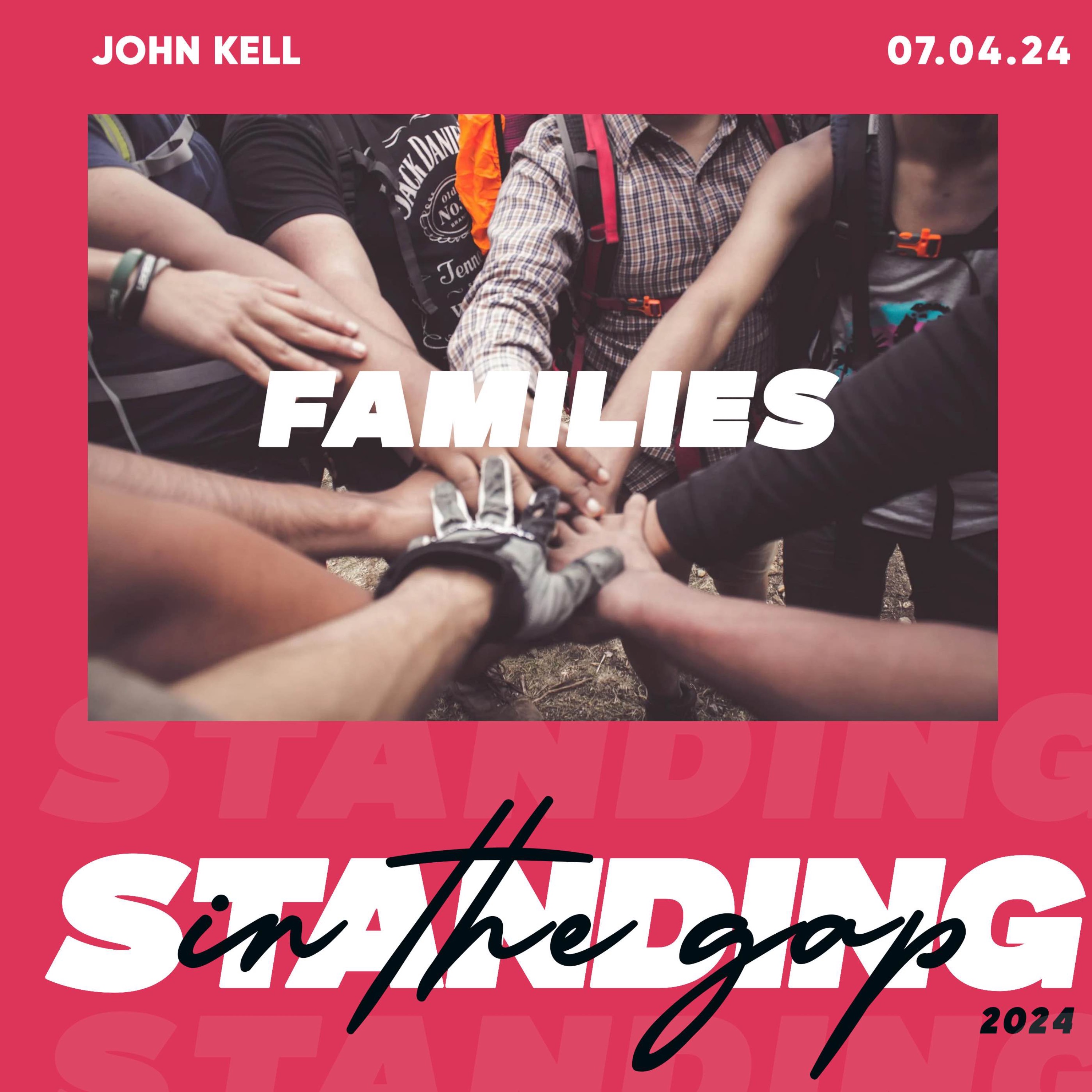 Standing In The Gap For Families- John Kell 07.04.24 episode artwork