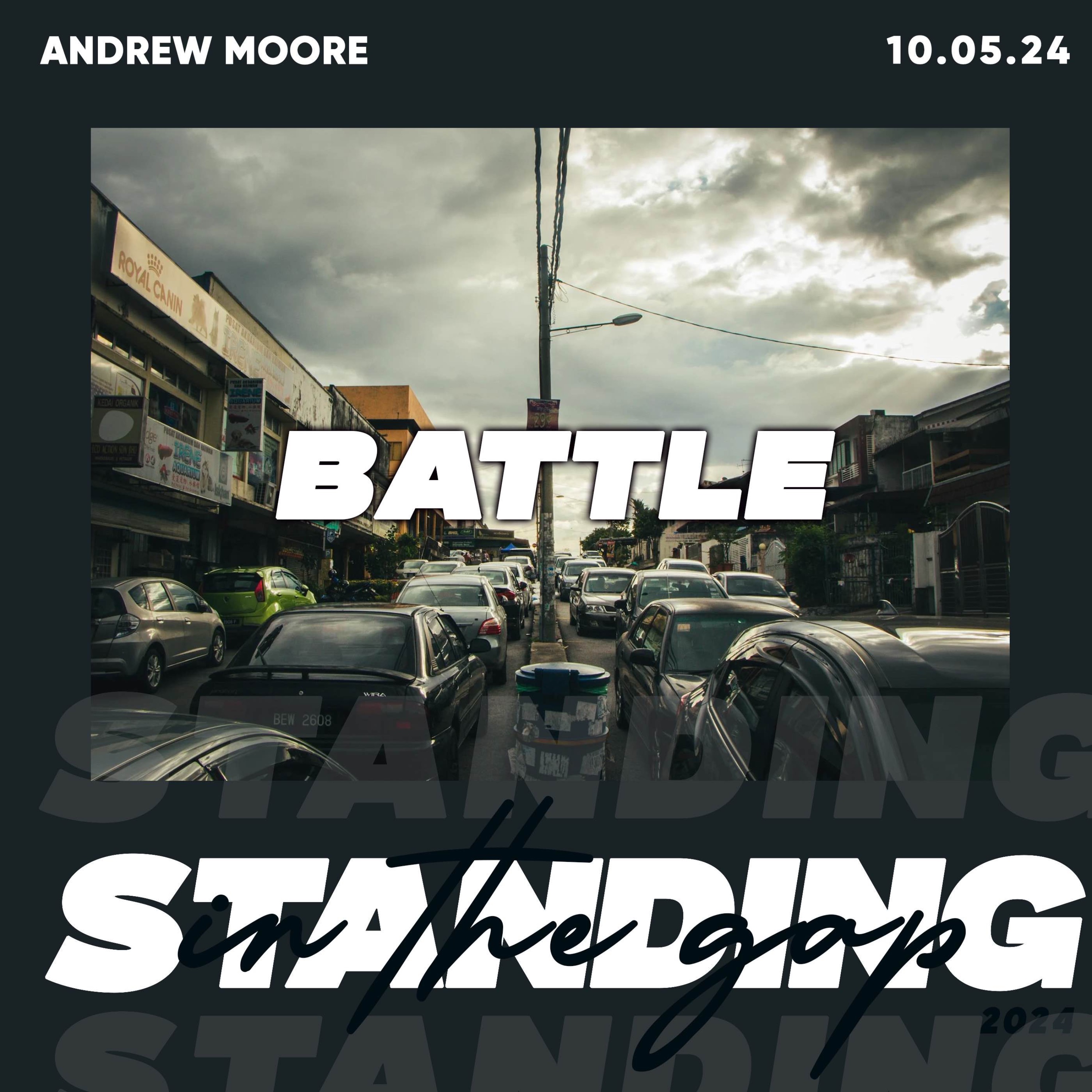 Standing In The Gap For Families (Battle)- Andrew Moore 05.05.24 episode artwork