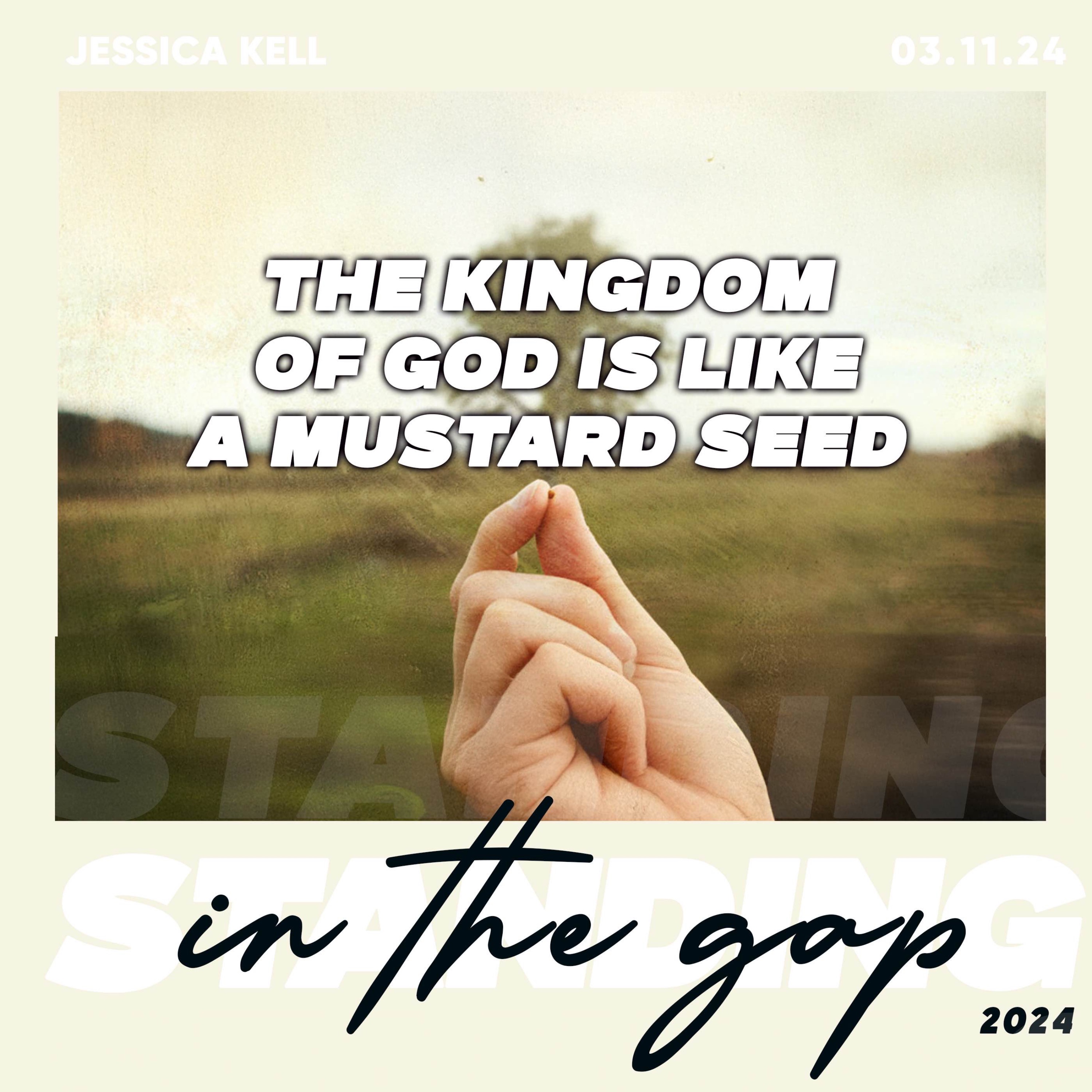 The Kingdom is Like a Mustard Seed- Jessica Kell 03.11.24 episode artwork