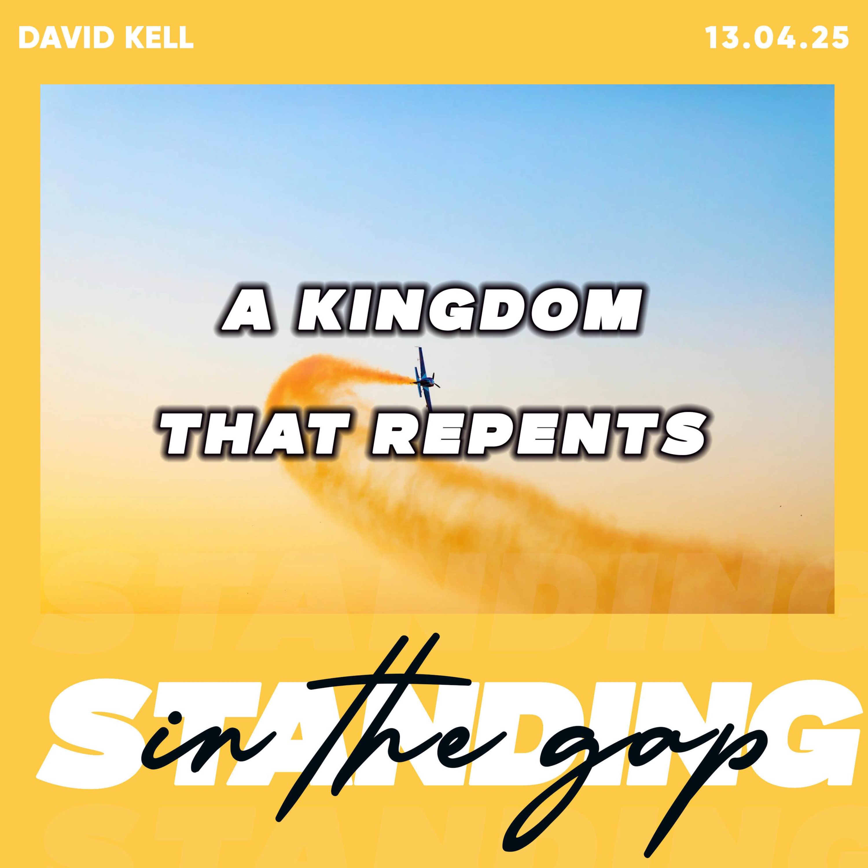 A Kingdom That Repents (Turns back to God)- David Kell 13.04.25 episode artwork