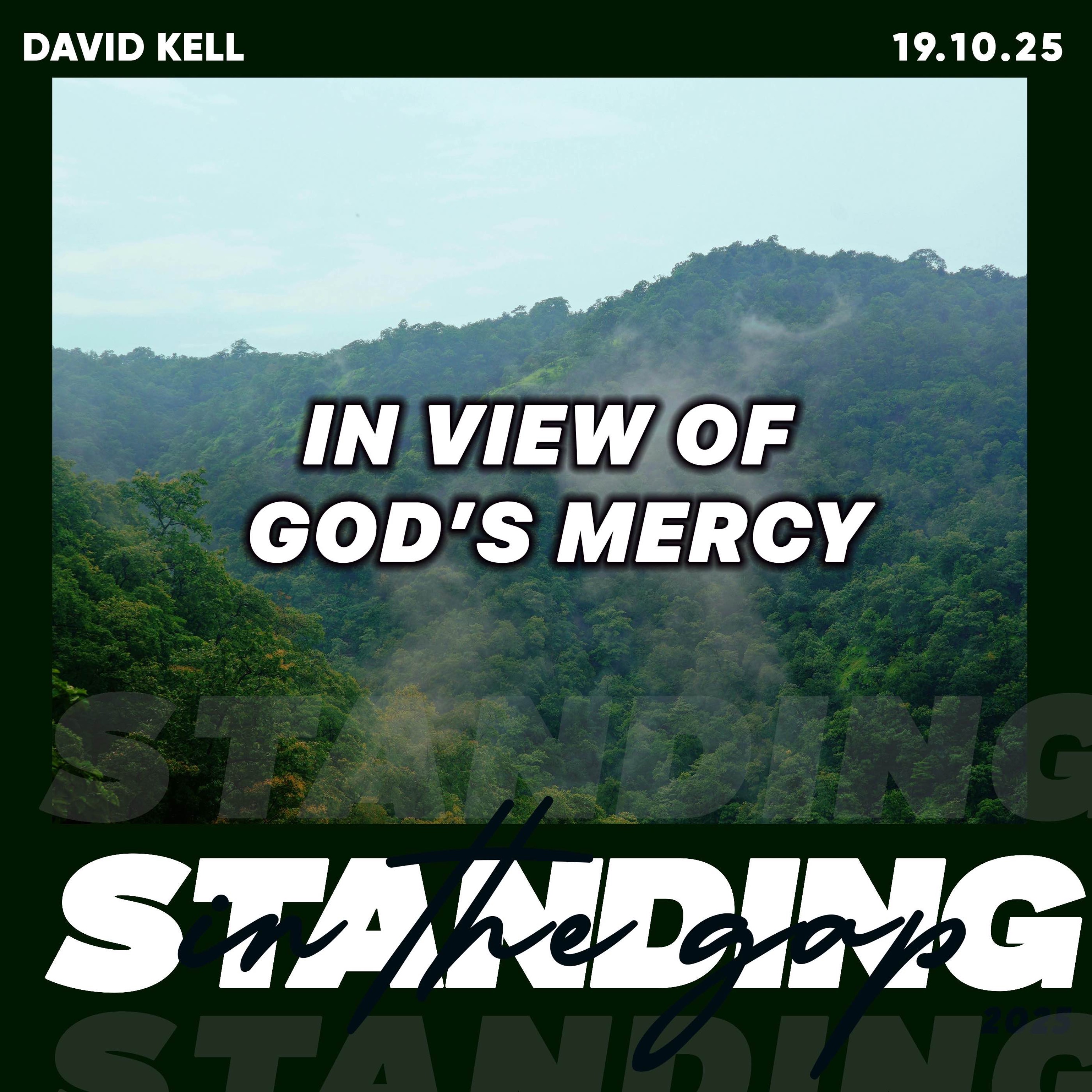 In View of God's Mercy- David Kell 19.10.25