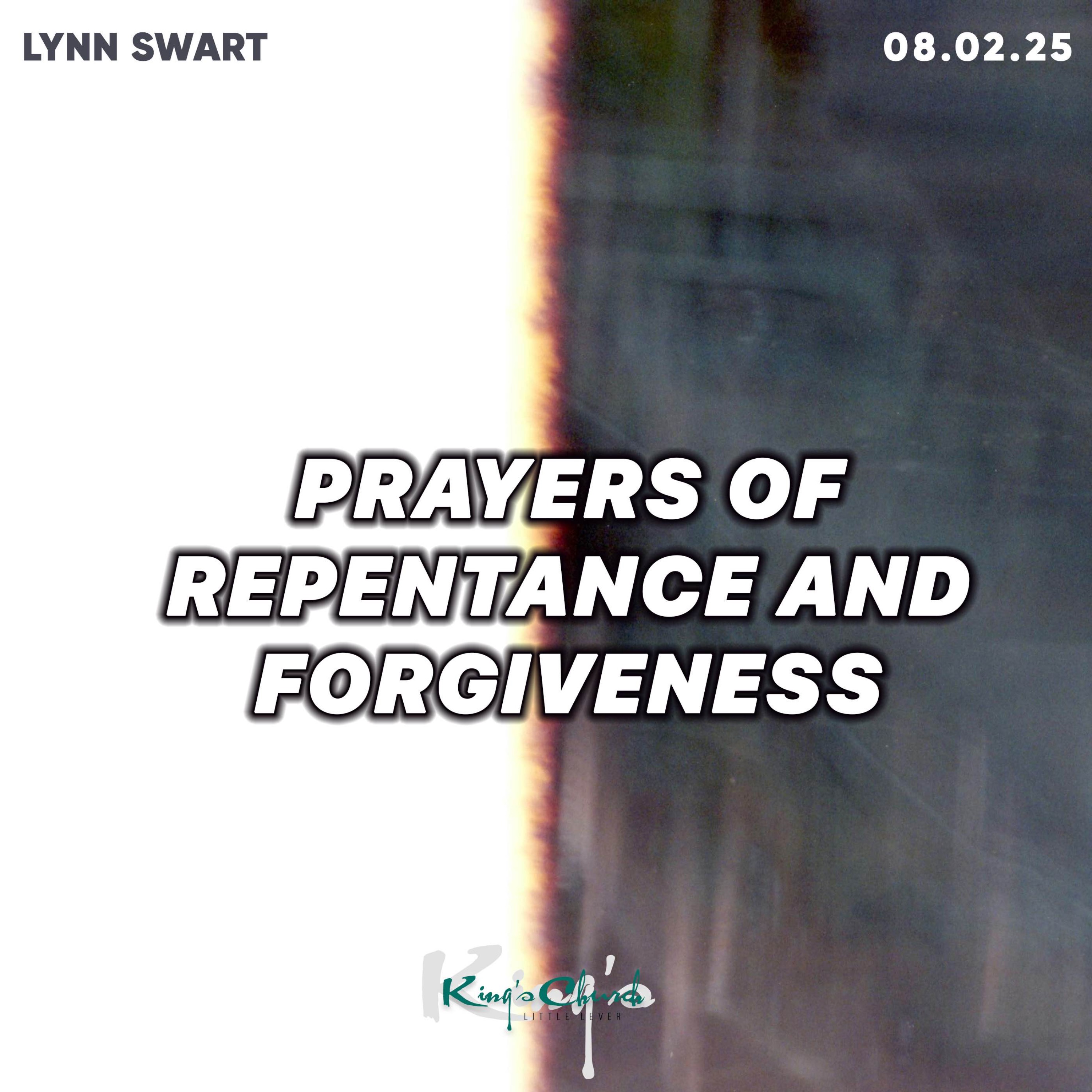 Prayers of Repentance and Forgiveness- Lynn Swart 08.02.25