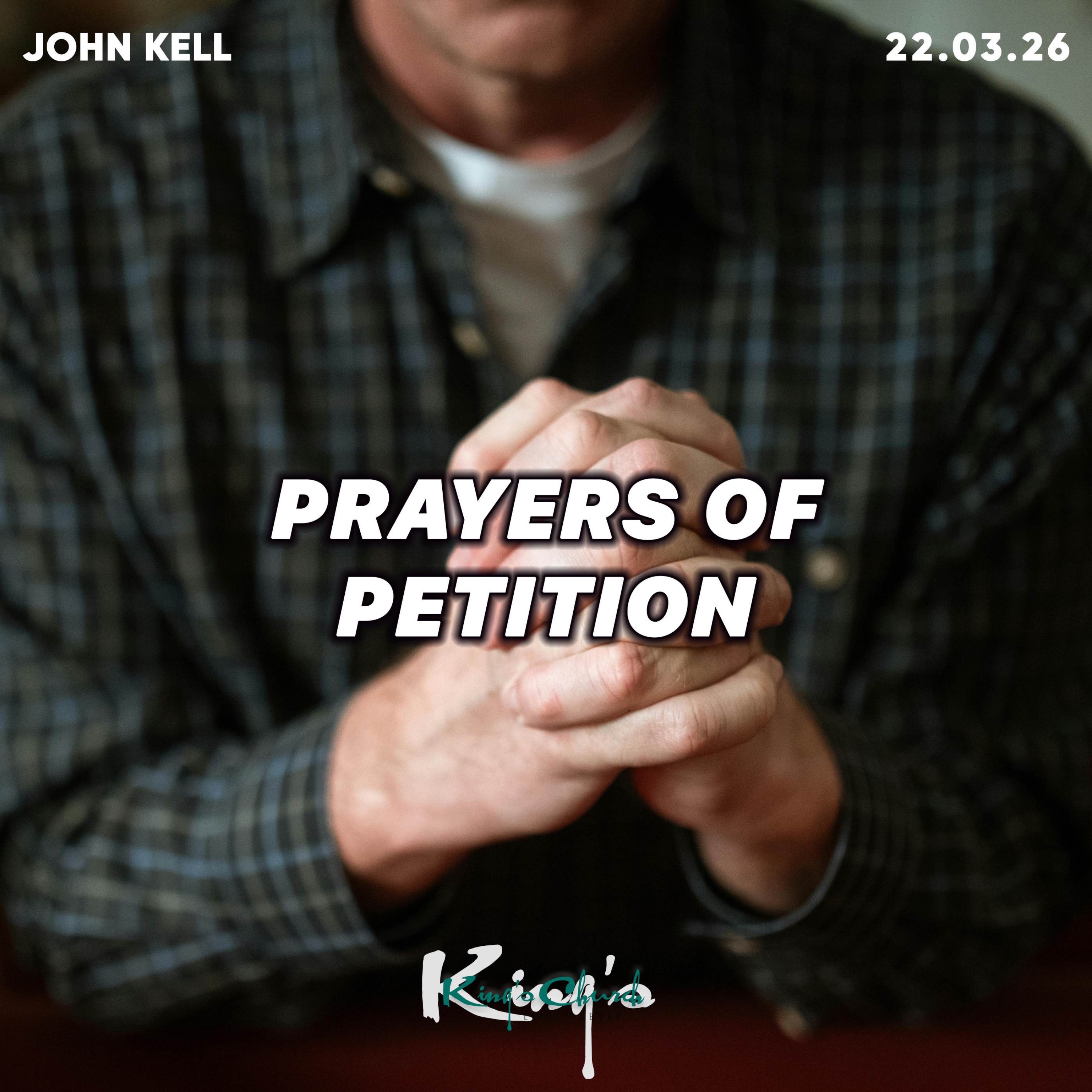 Prayers of Petition- John Kell 22.03.26 episode artwork