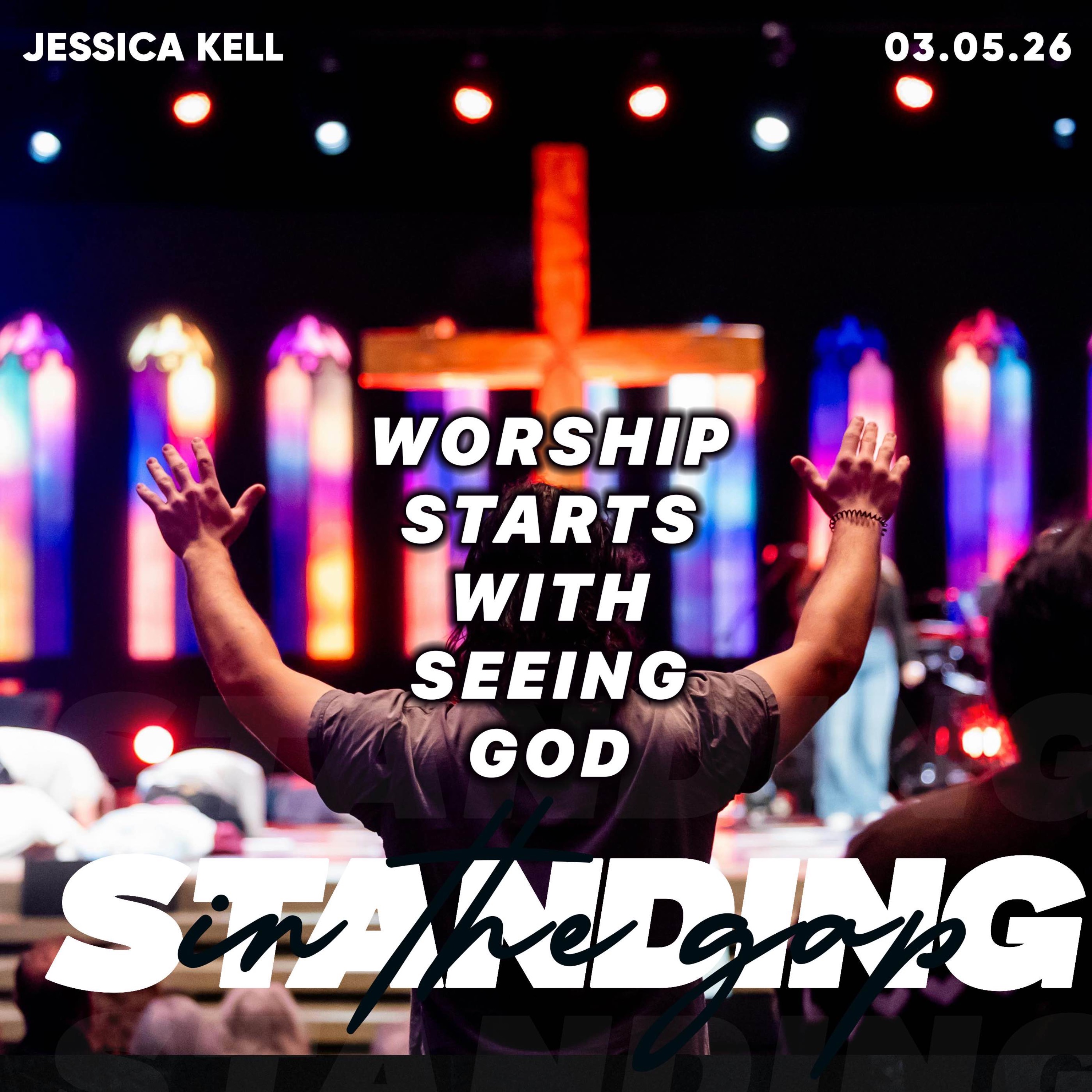 Worship Starts with Seeing God- Jessica Kell 03.05.26 episode artwork