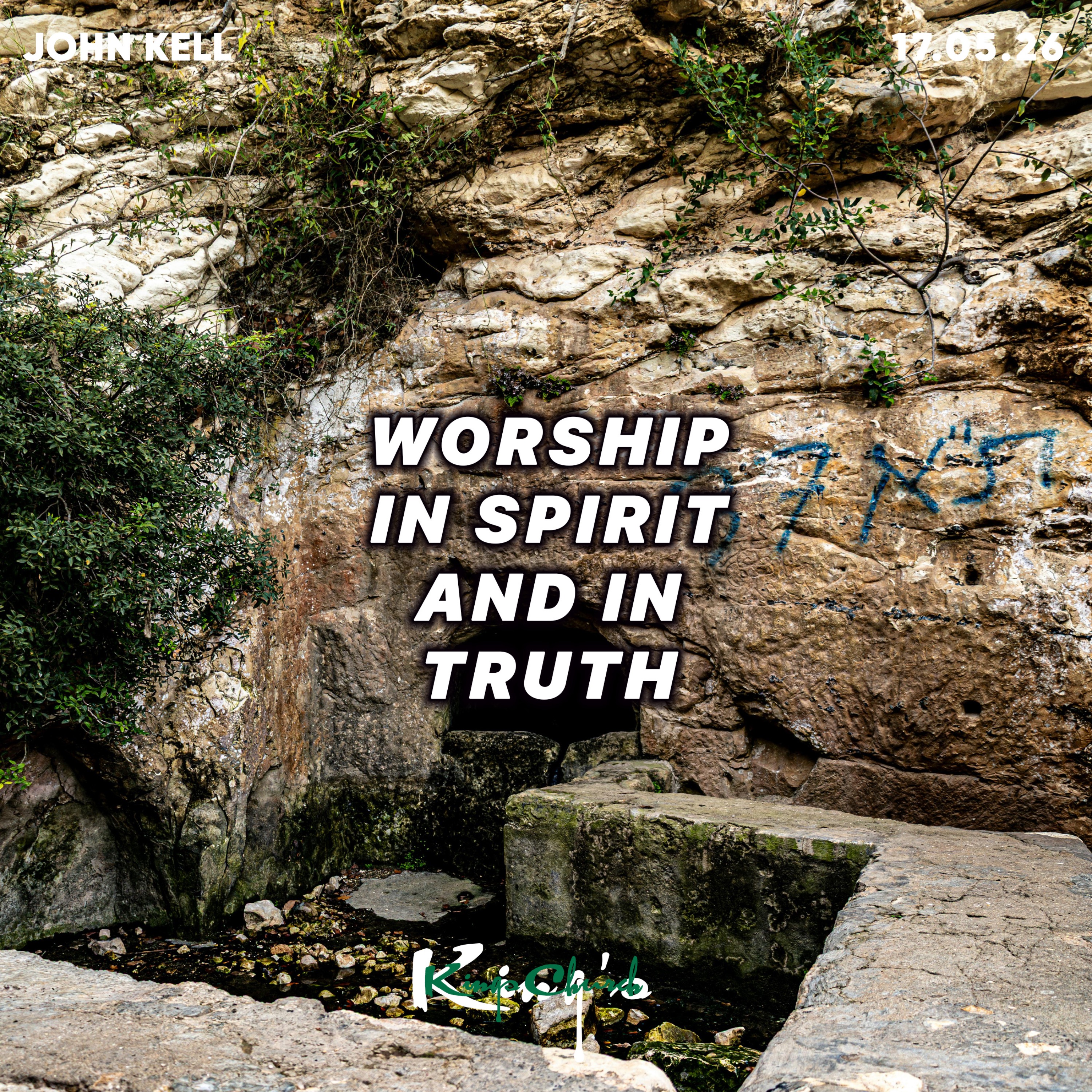 Worship In Spirit and Truth- John Kell 17.05.26 episode artwork
