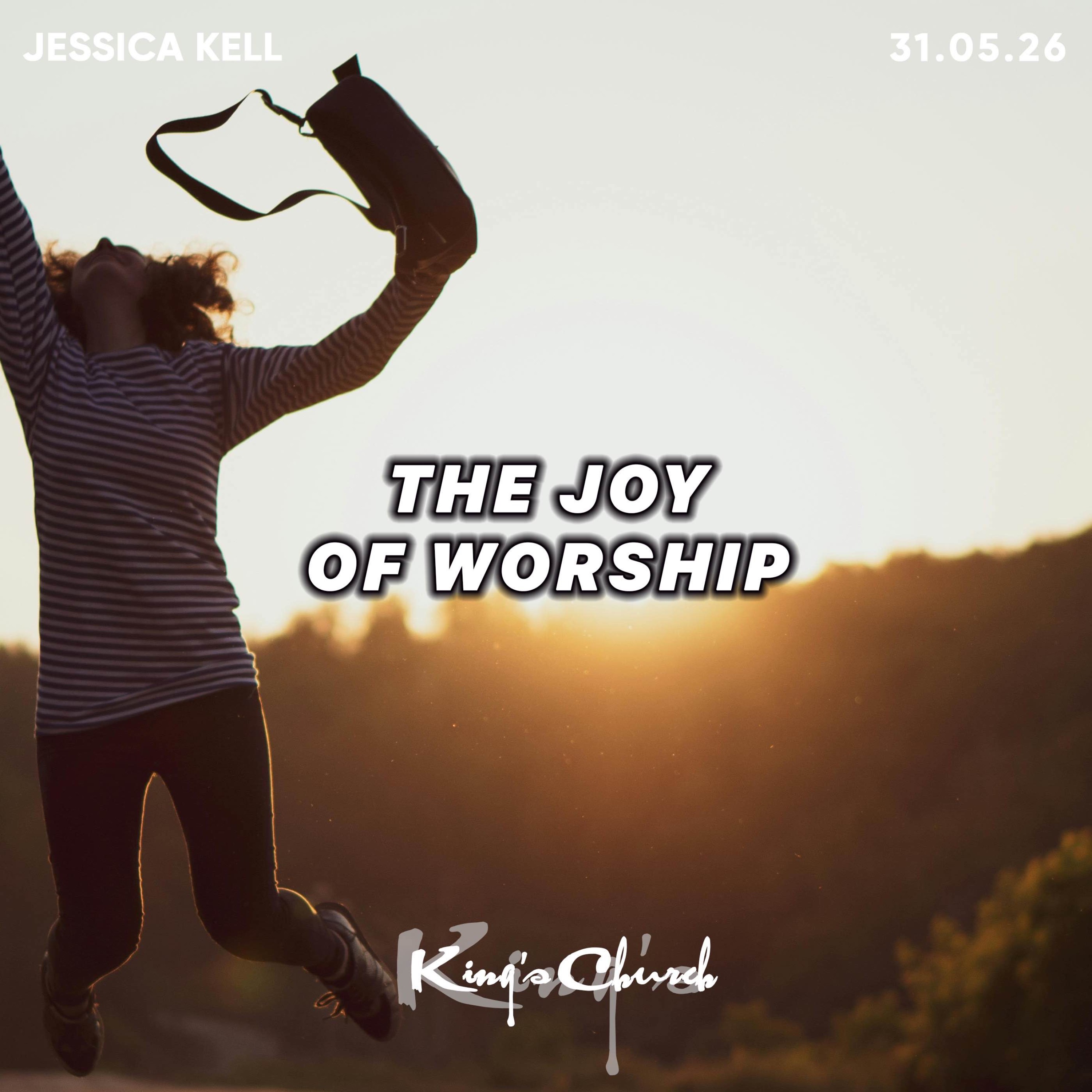 The Joy of Worship- Jessica Kell 31.05.26 episode artwork