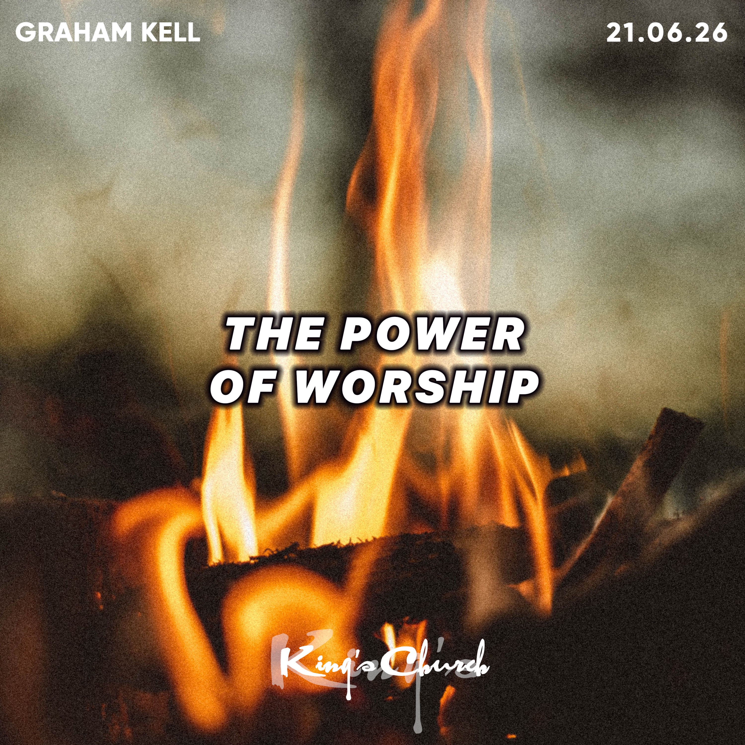 The Power of Worship- Graham Kell 21.06.26 episode artwork