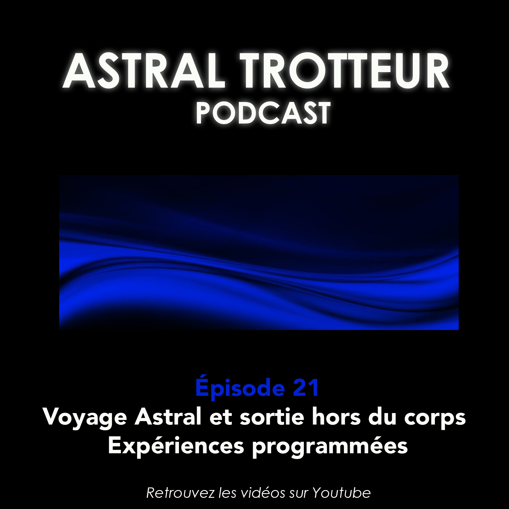 %2321 Voyage Astral et sortie hors du corps : Expériences programmées