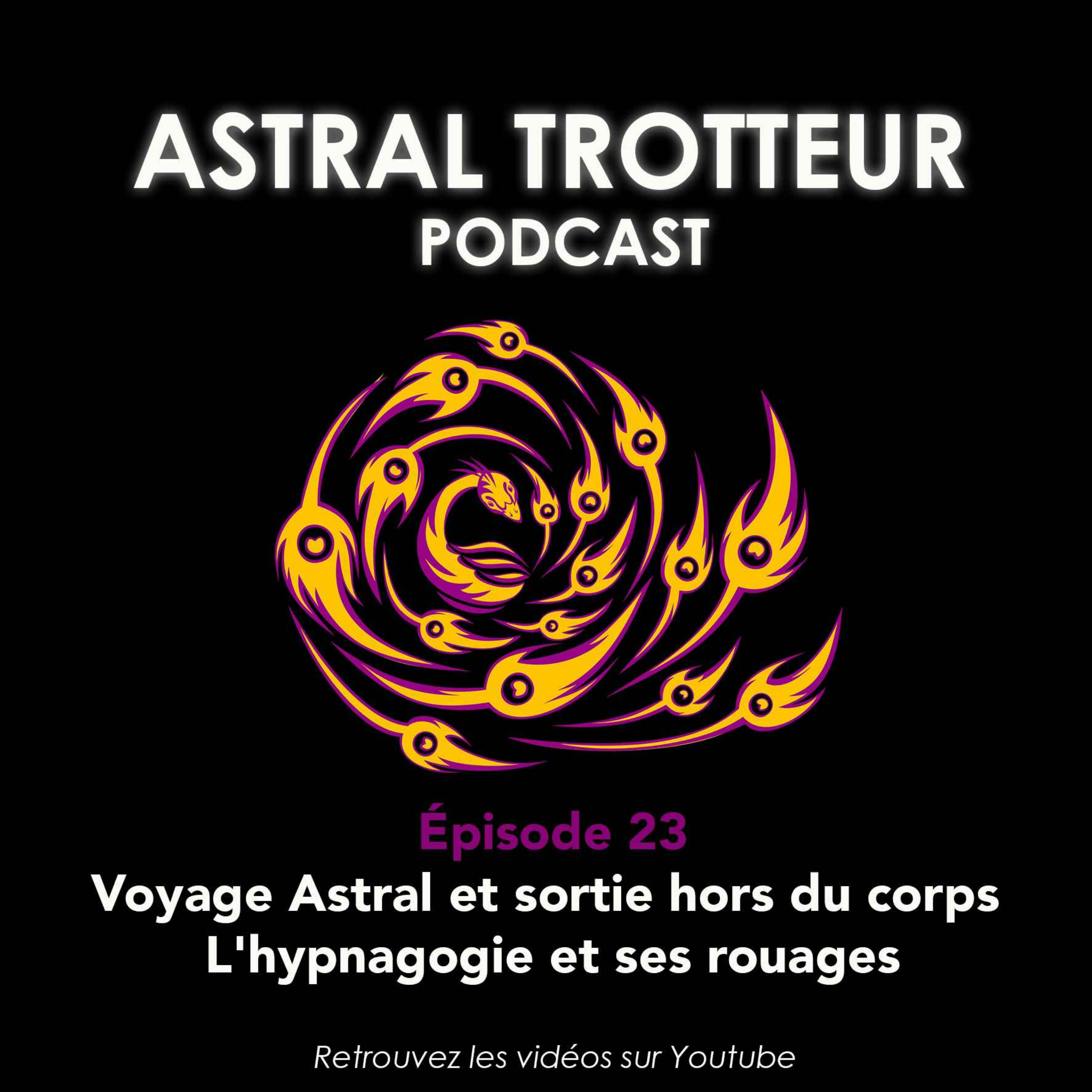 %2323 Voyage Astral et sortie hors du corps : L’hypnagogie et ses rouages