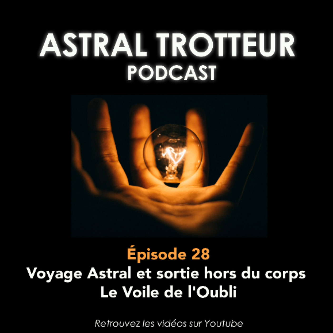 %2328 Voyage Astral et sortie hors du corps : Le Voile de l’Oubli