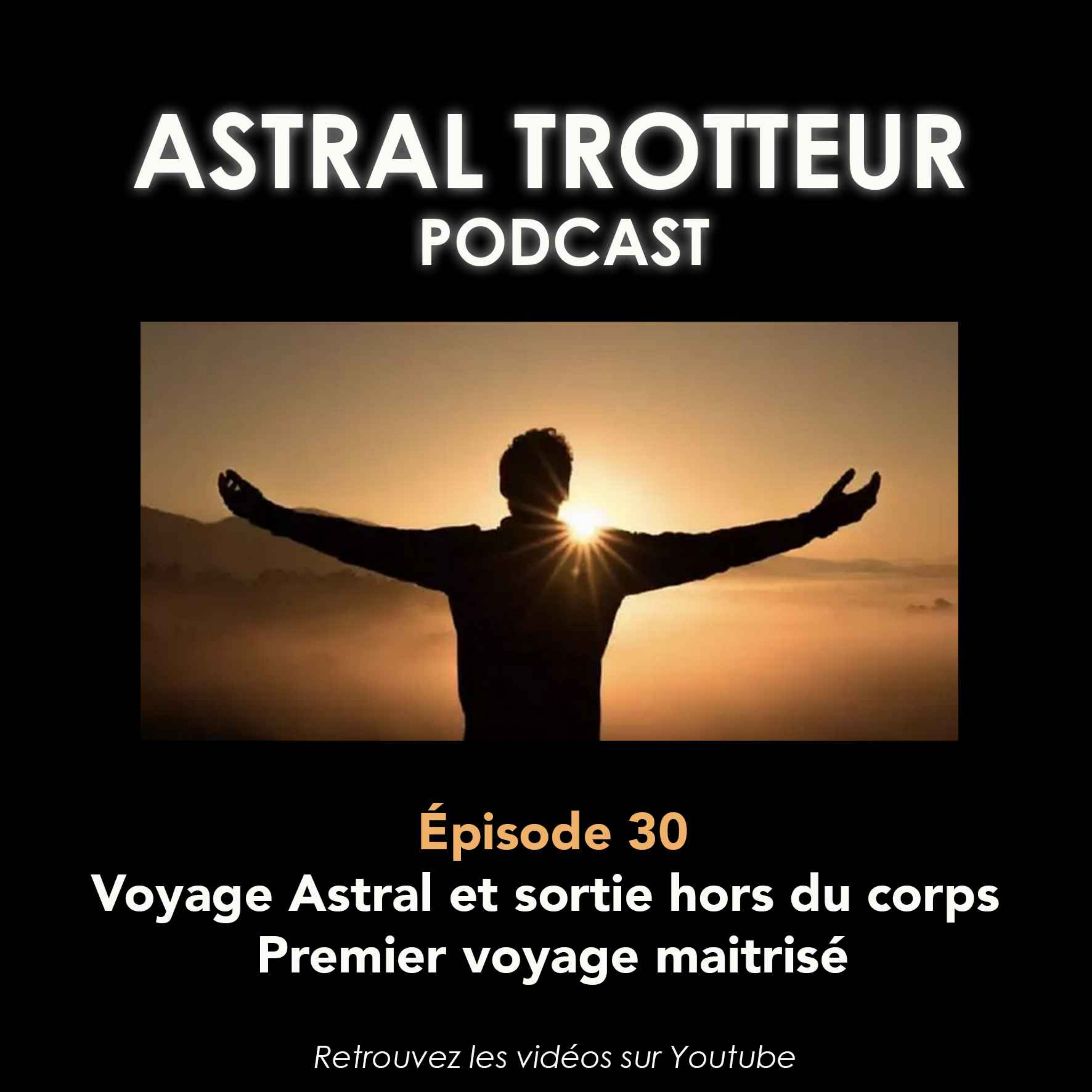 %2330 Voyage Astral et sortie hors du corps : Premier voyage maîtrisé