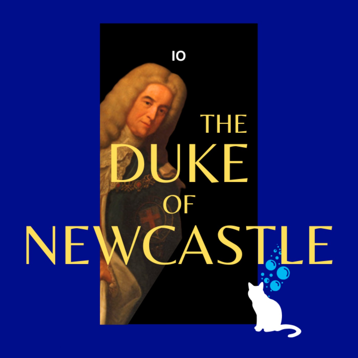 5a. The Duke of Newcastle (Pt 1)