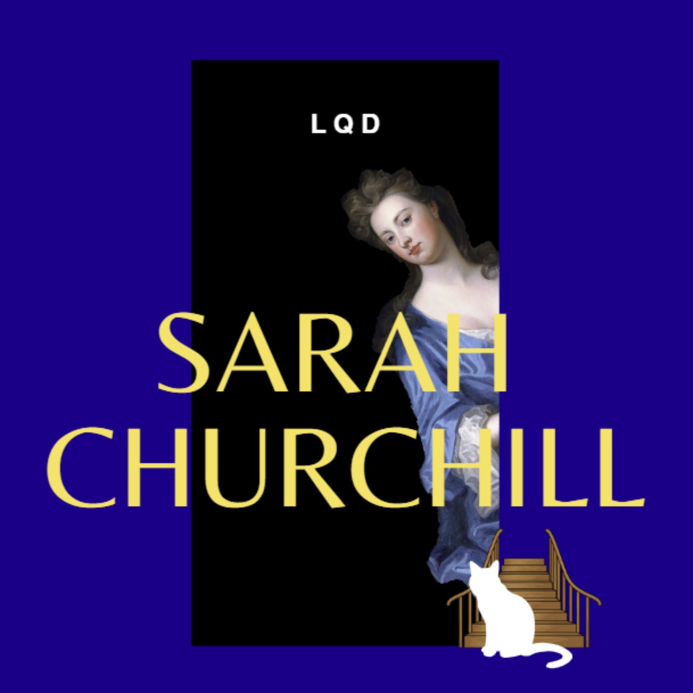 LQD: Sarah Churchill (Pt 1) - Patreon Special