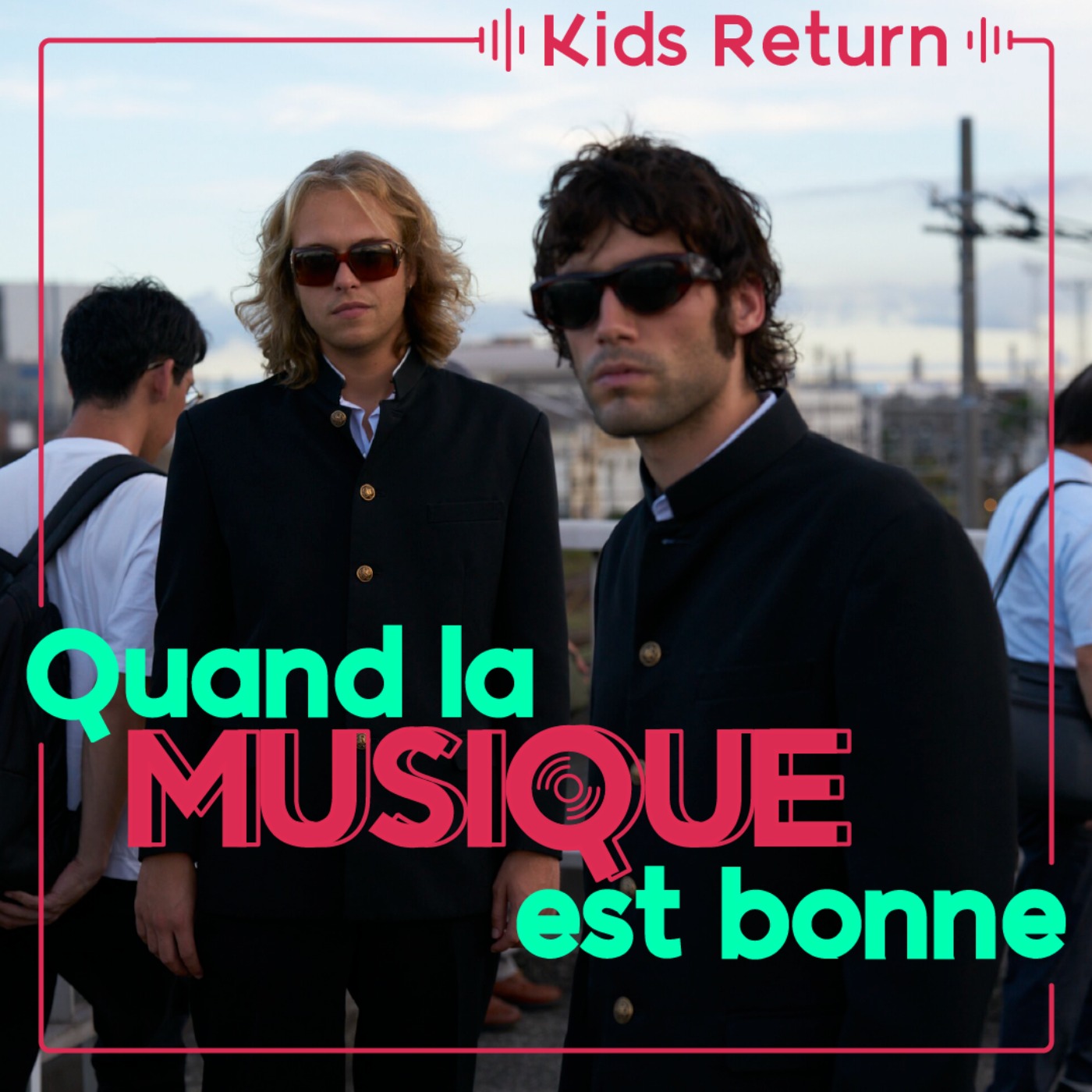 Kids return - Quand la musique est bonne episode artwork