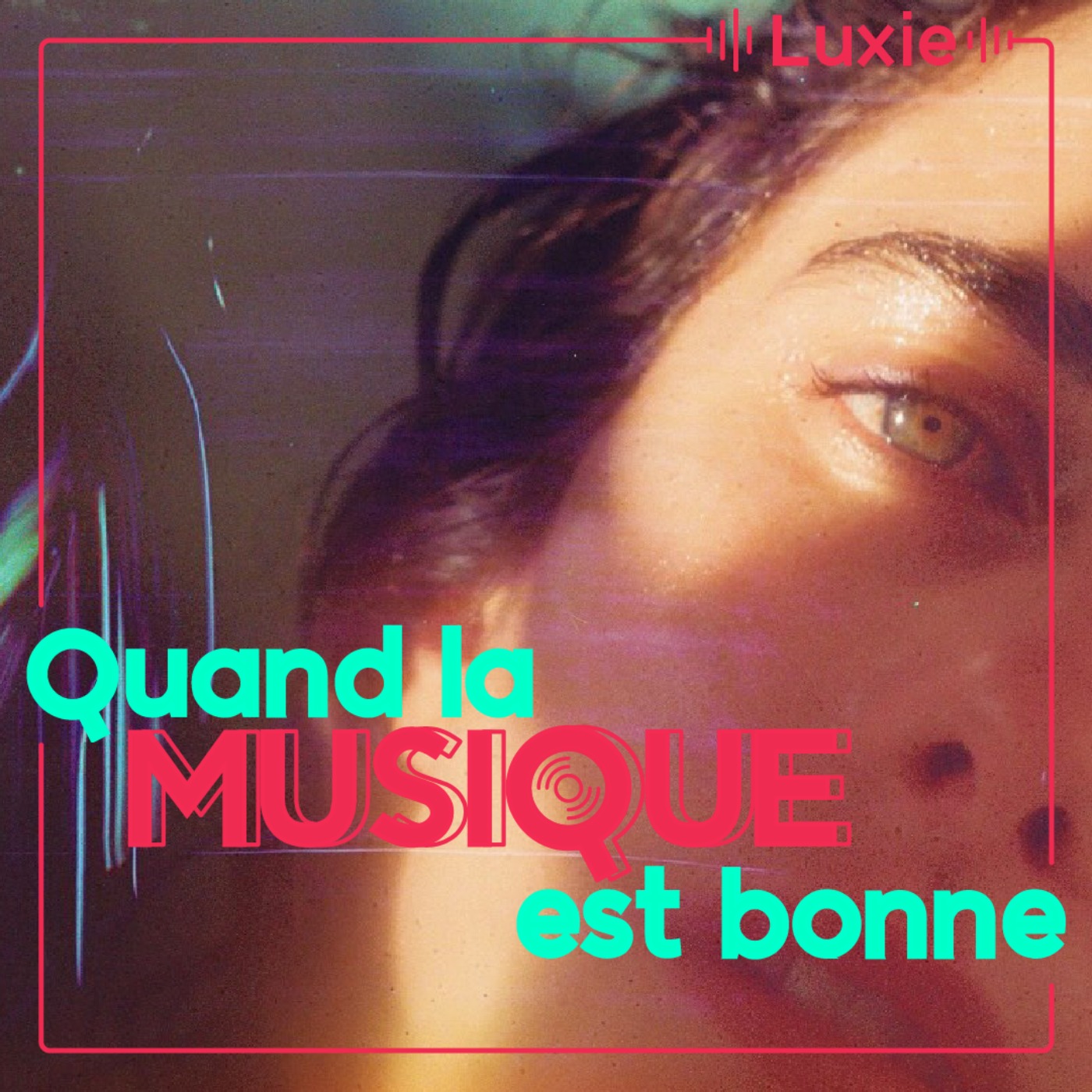 Luxie - Quand la musique est bonne episode artwork