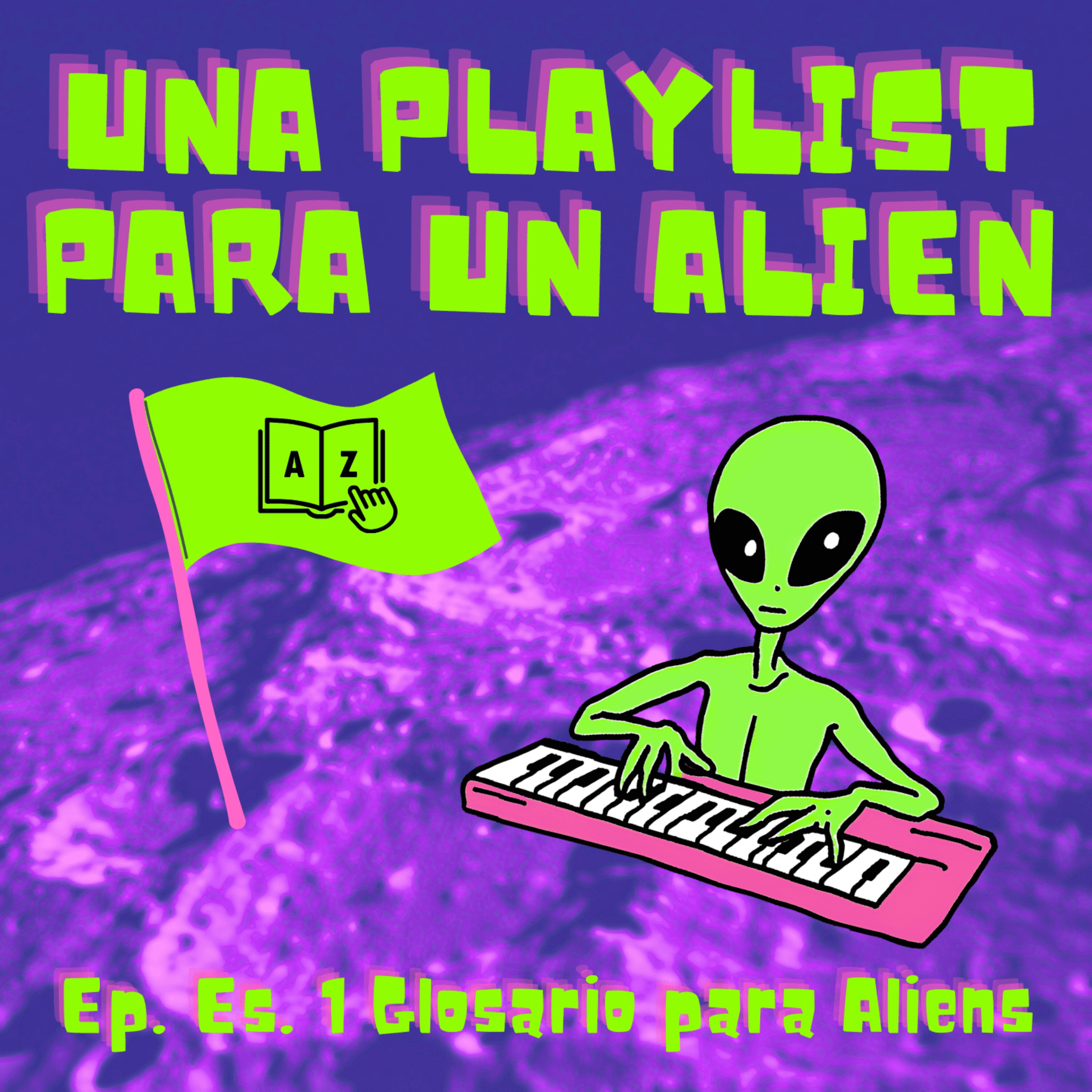 Una Playlist Para Un Alien