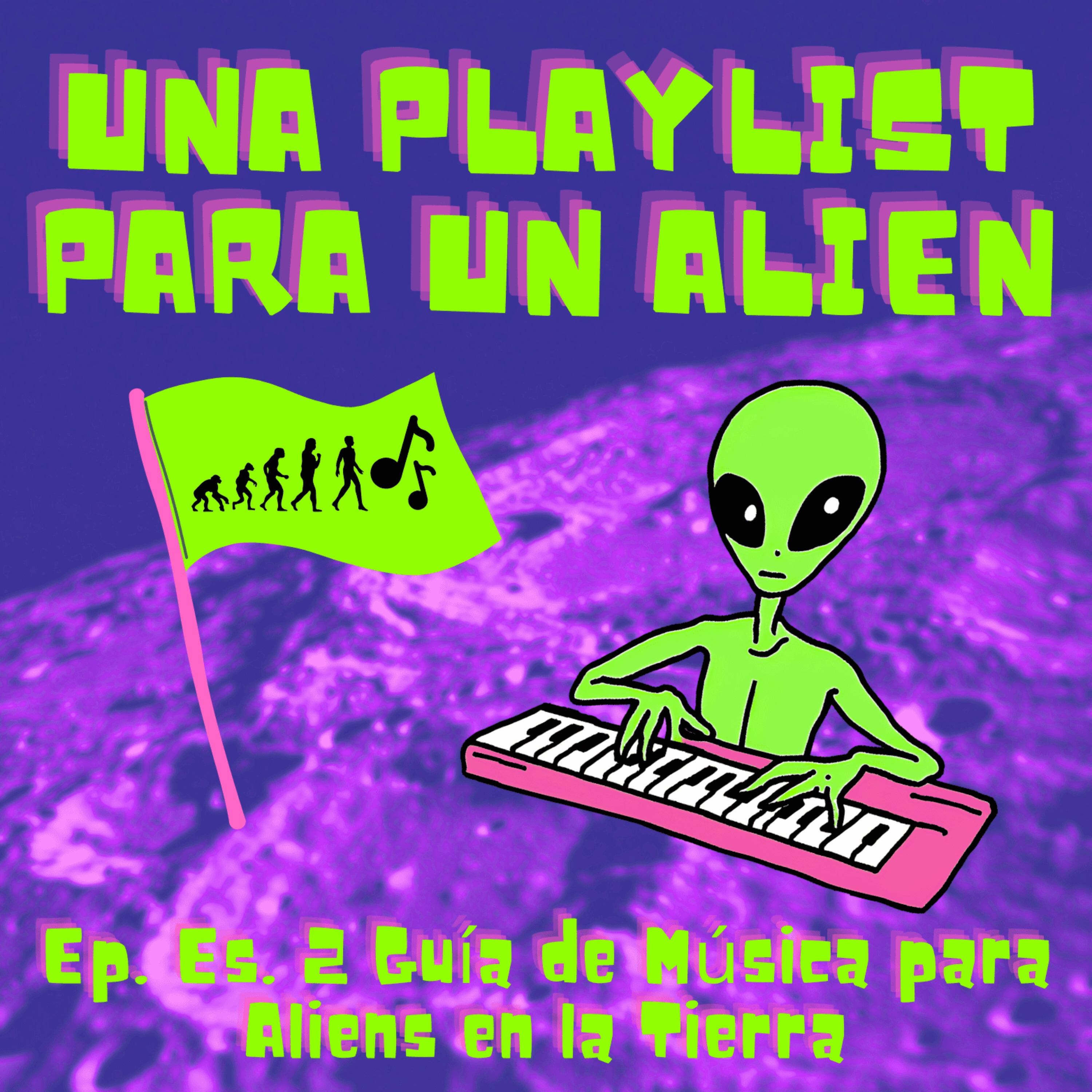 Una Playlist Para Un Alien