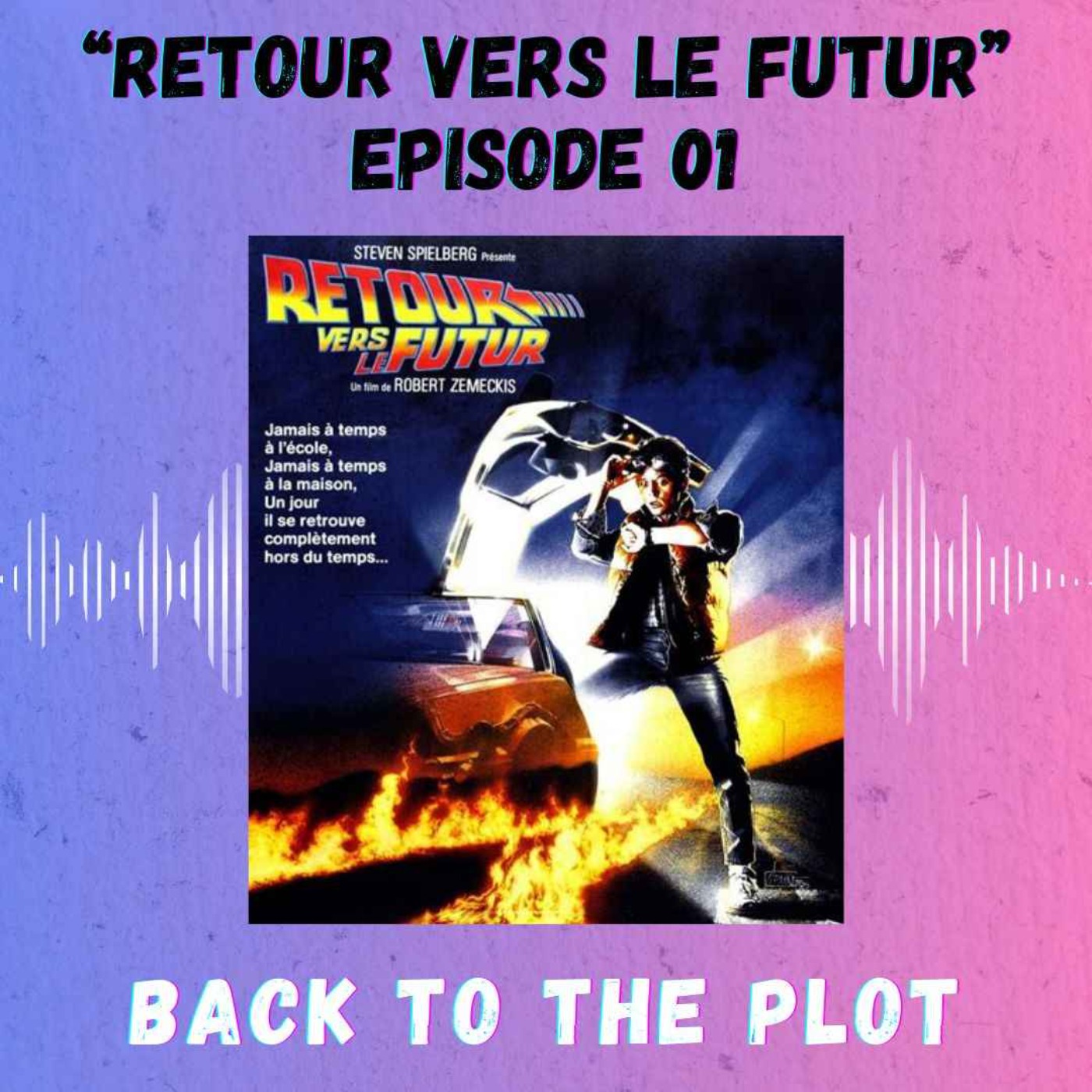 Episode 1 - Retour vers le Futur episode artwork