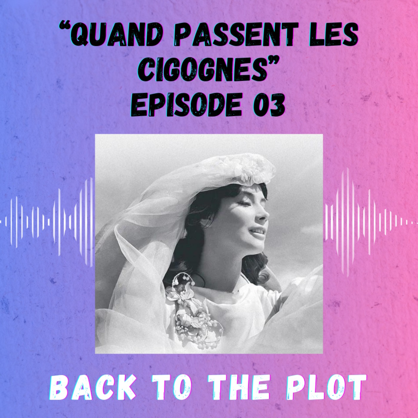 Episode 3 - Quand passent les cigognes episode artwork