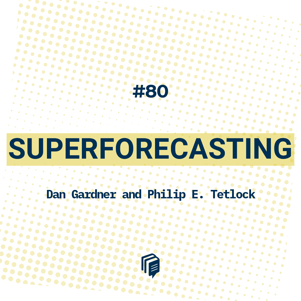 5-80: Superforecasting (هنر پیش‌بینی)