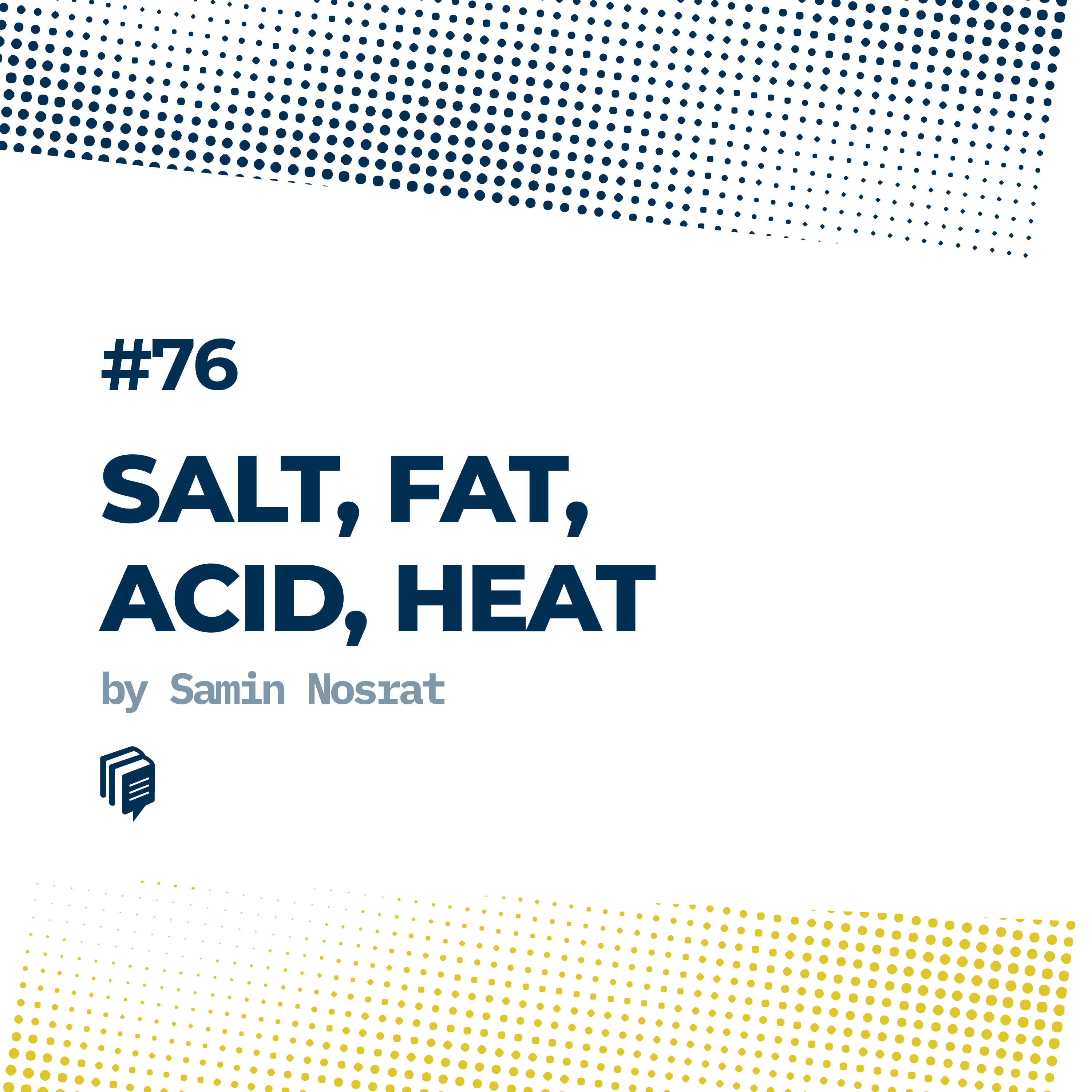 4-76: Salt, Fat, Acid, Heat (نمک، چربی، اسید، حرارت)