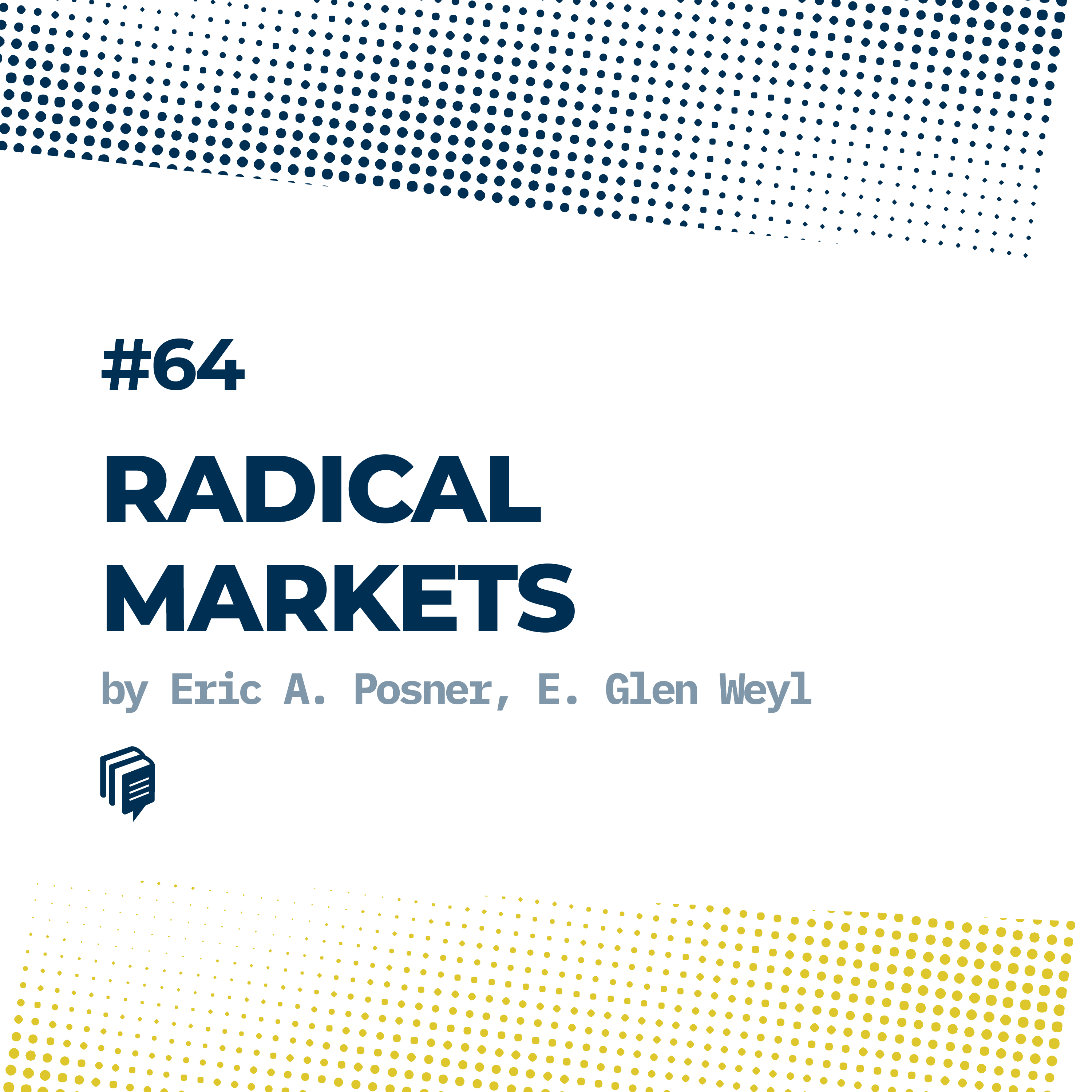 4-64: Radical Markets (بازارهای رادیکال)