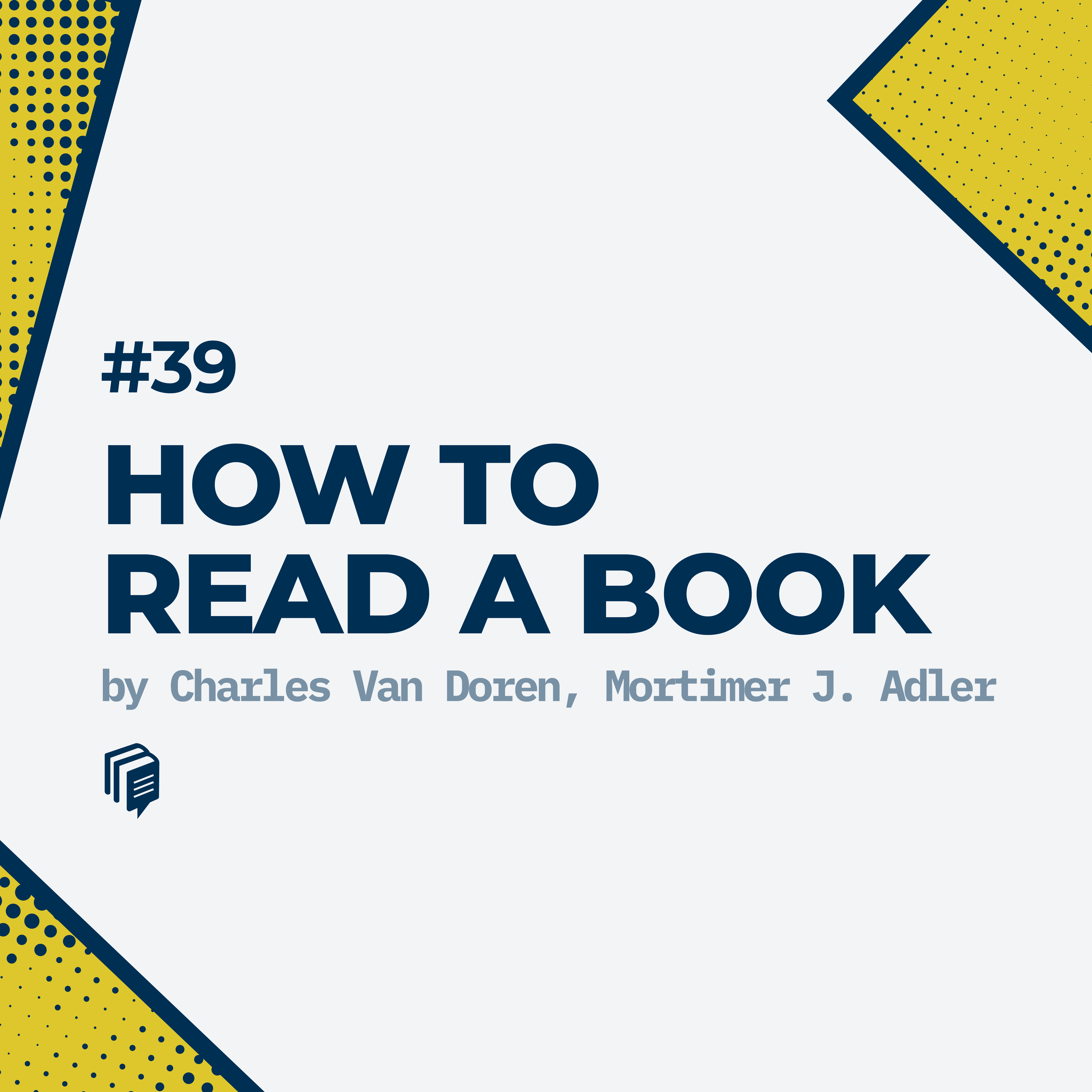 3-39: How to Read a Book (خلاصه‌ی کتاب چطور کتاب بخوانیم)