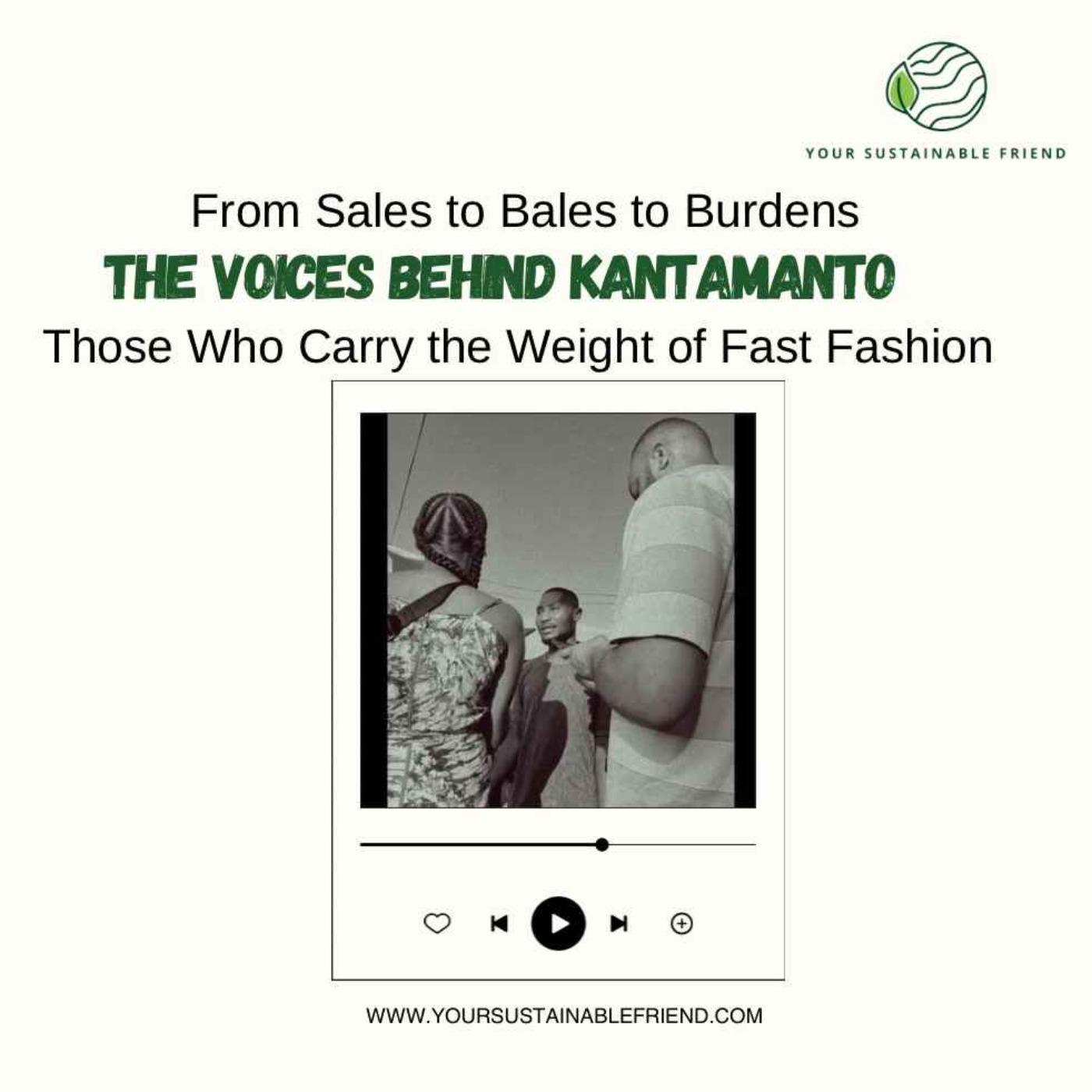 From Sales to Bales to burdens: The Voices Behind Kantamanto and Those Carrying the Weight of Fast Fashion