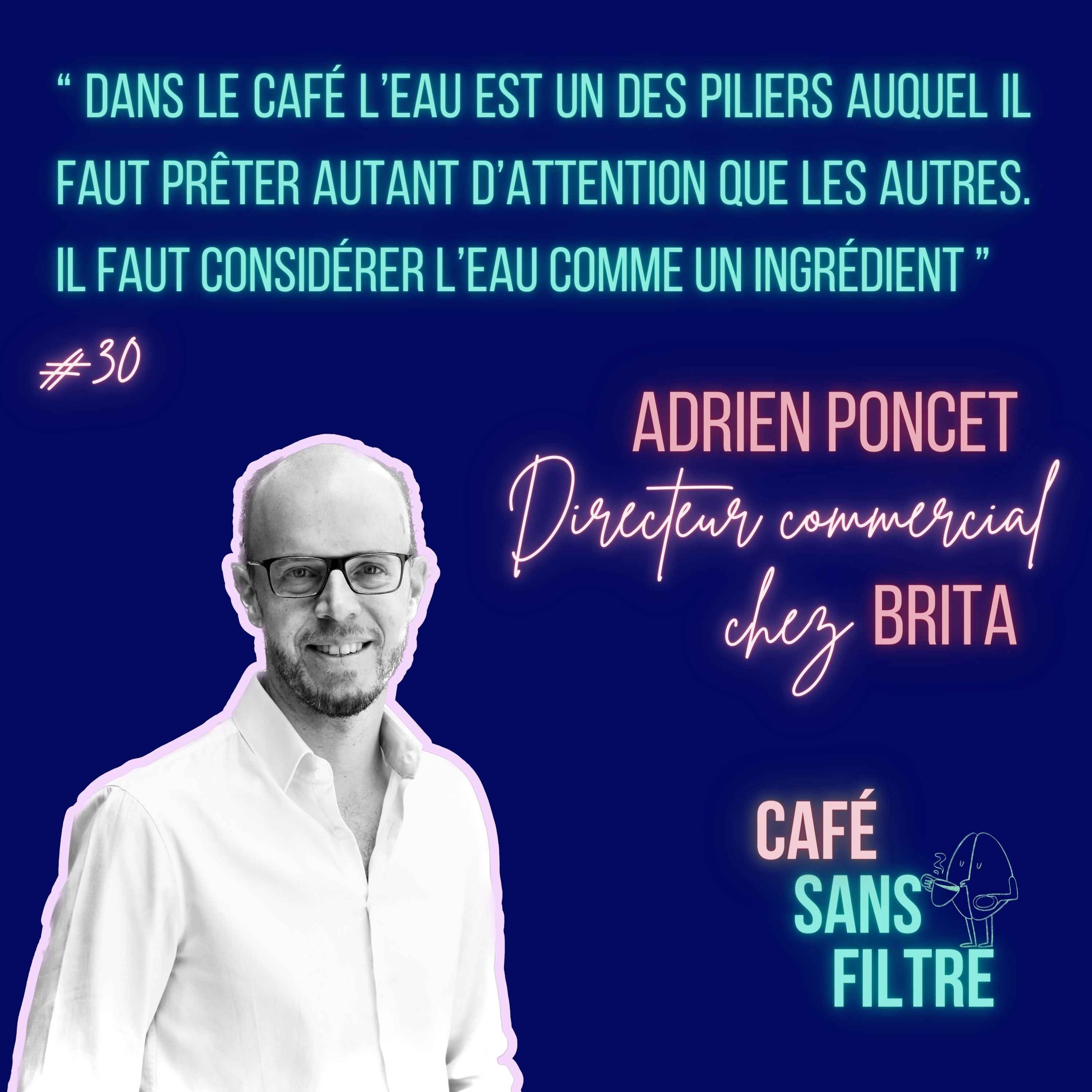 #30 L'eau c'est la vie- Adrien Poncet nous parle de l'importance de l'eau dans le café mais aussi sur terre et dans les pays producteurs