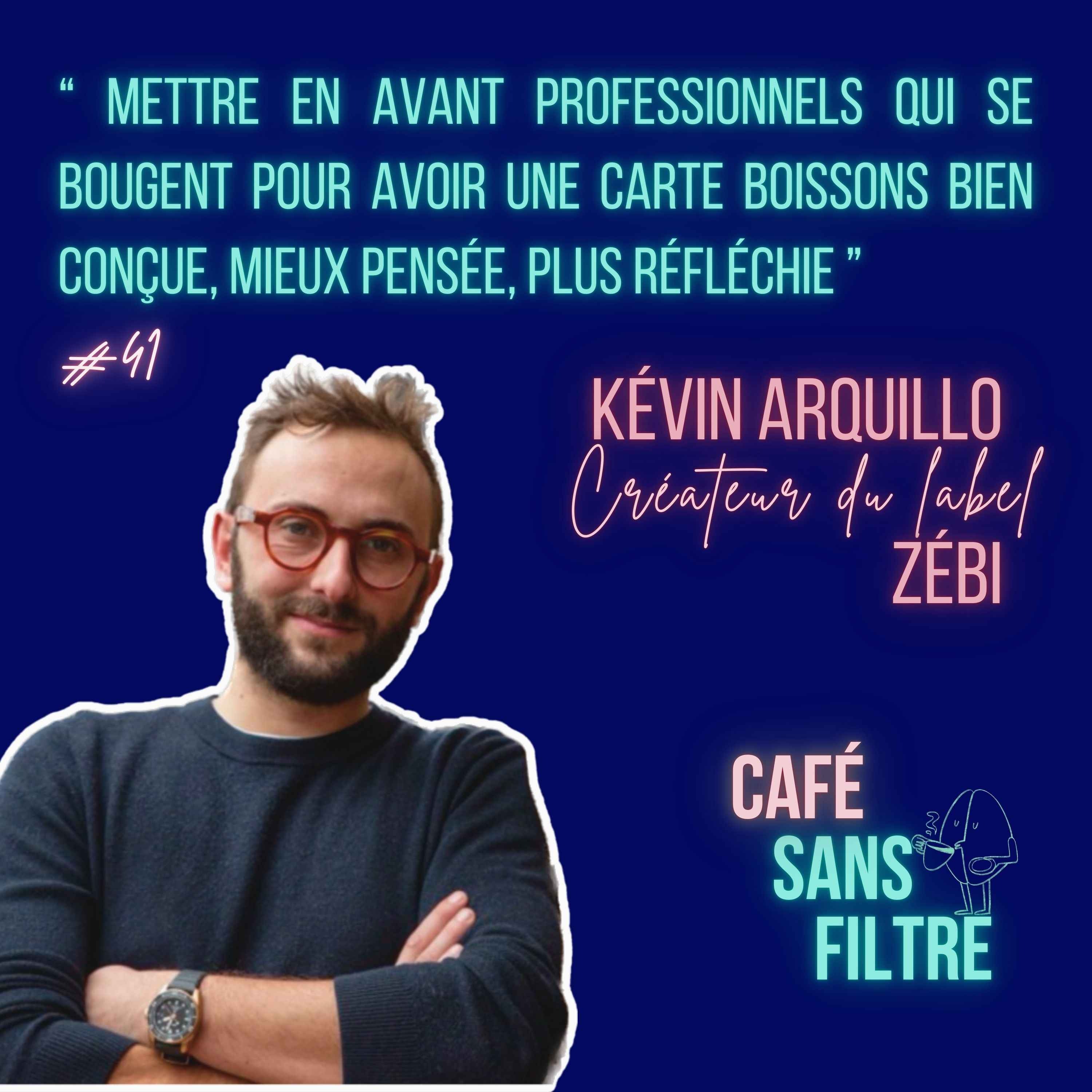 #41 Les boissons responsables mises à l'honneur par Kévin Arquillo avec le label Zébi