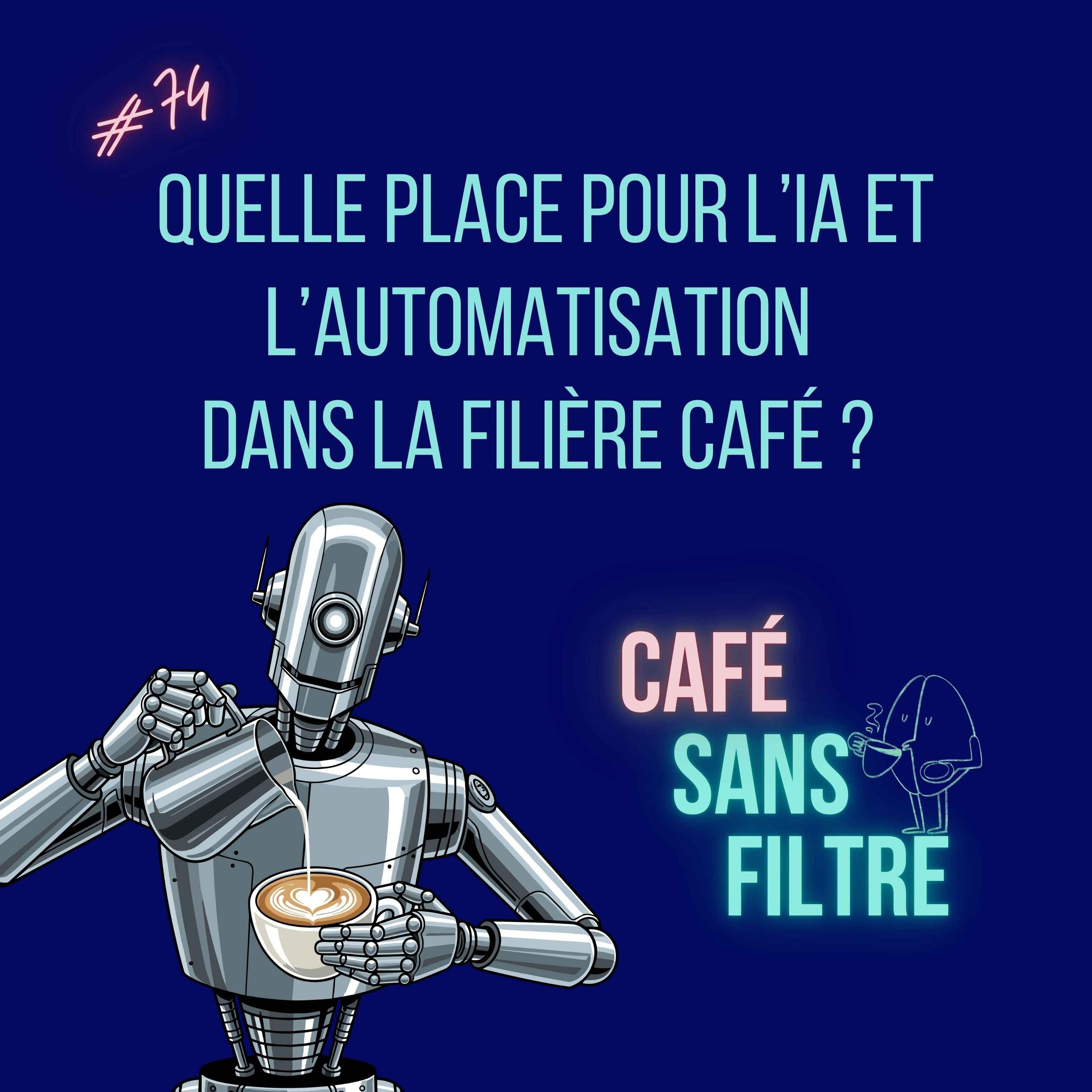 #74 Quelle place pour l'IA et l'automatisation dans la filière café ?
