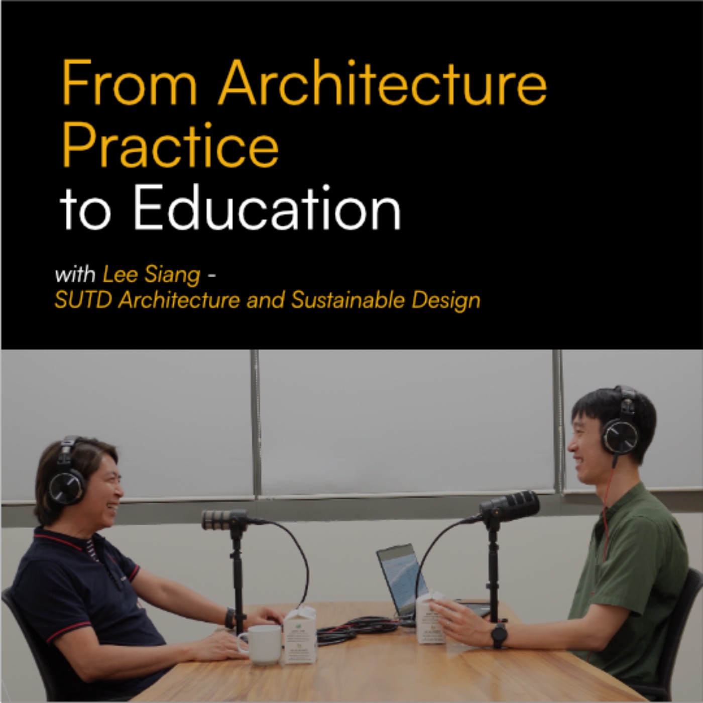 From Architecture Practice to Education (Interview w Lee Siang, SUTD ASD) | S3E5