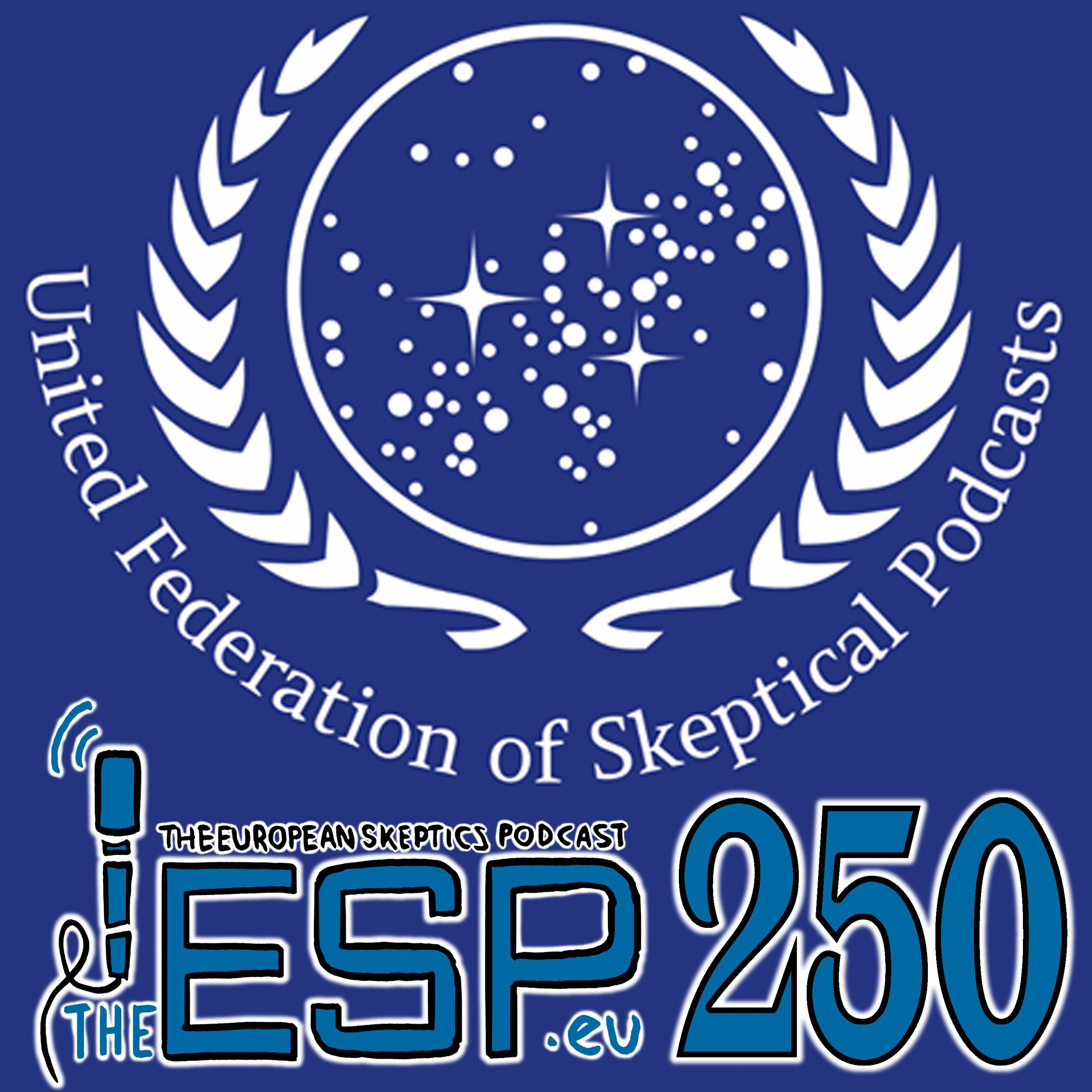 TheESP - Ep.#250 - United Federation of Skeptical Podcasts - podcast episode cover