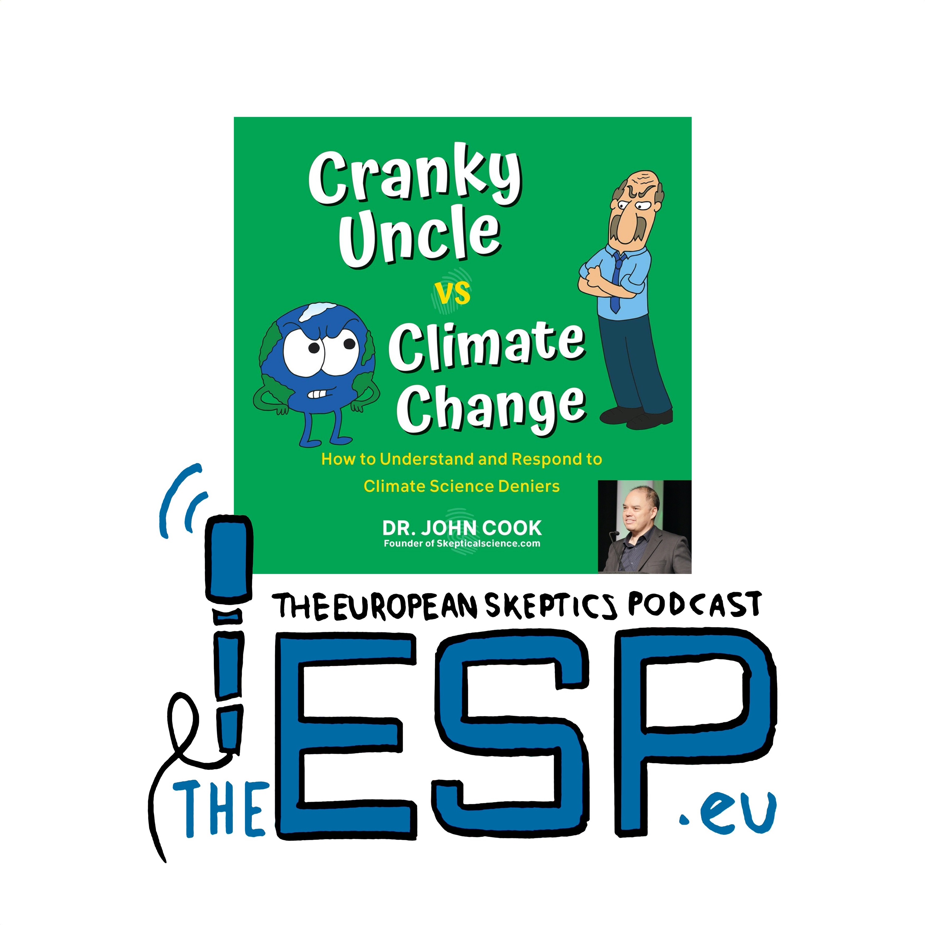 TheESP - Ep. #210 - Cranky Uncle vs Climate Change with John Cook - podcast episode cover